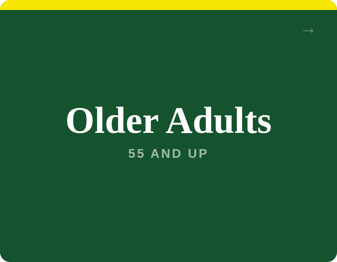 Green background with white and lighter green text reading 'Older Adults 55 AND UP'.