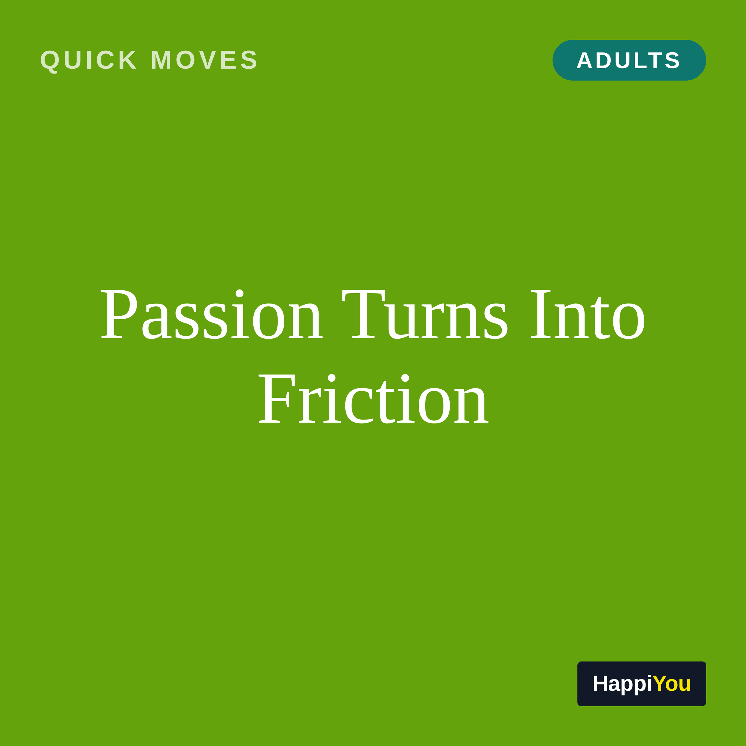 Passion Turns into Friction