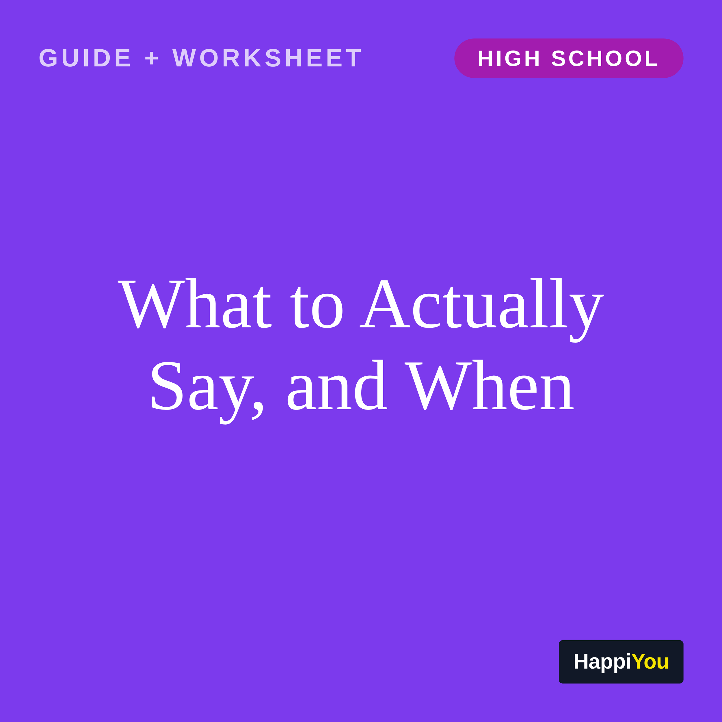 What to Actually Say, and When