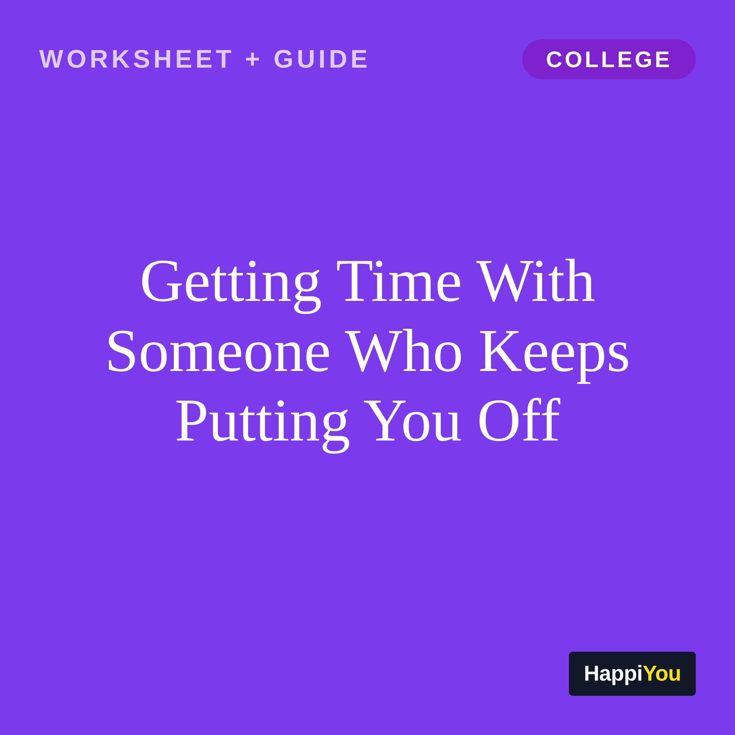 Getting Time with Someone Who Keeps Putting You Off