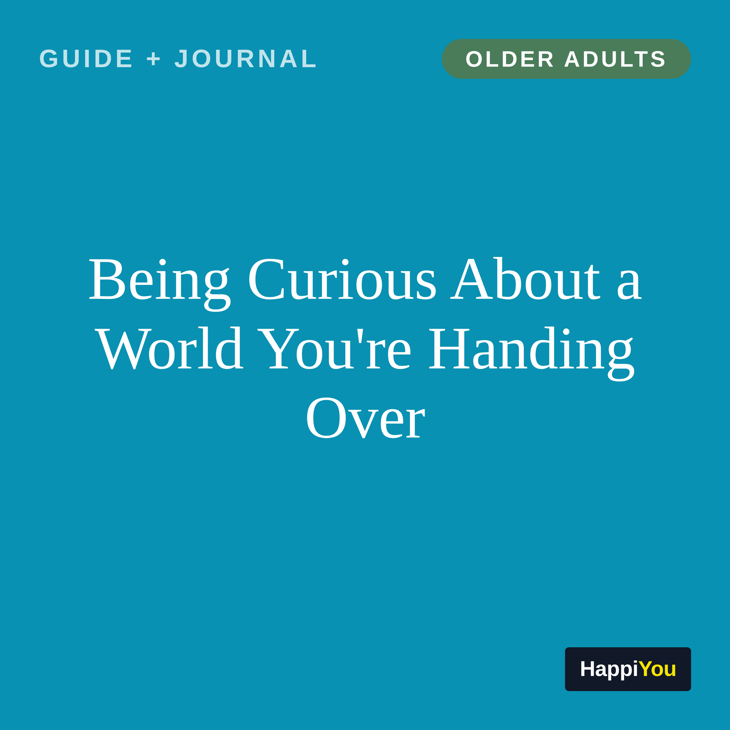 Being Curious About a World You're Handing Over