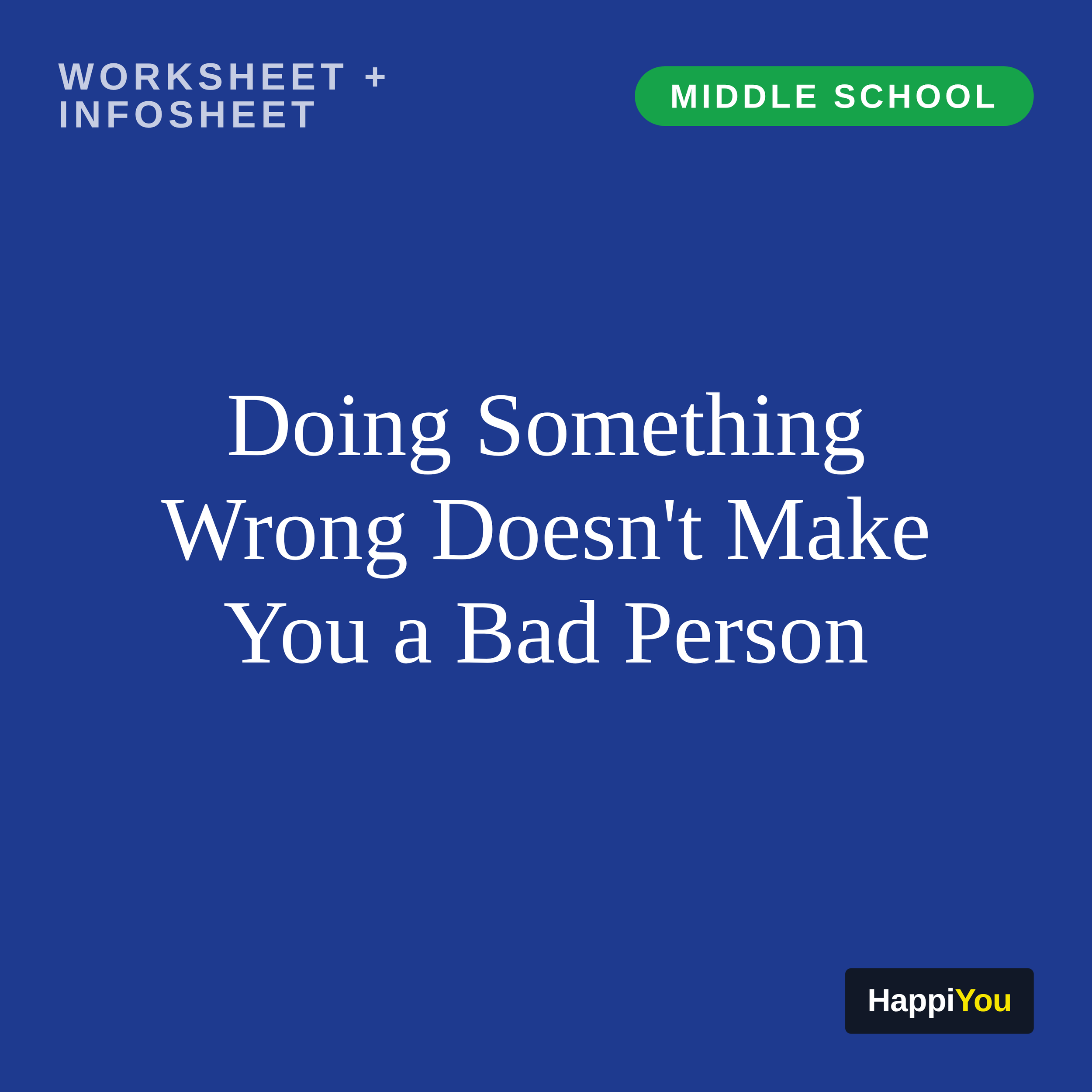 Doing Something Wrong Doesn't Make You a Bad Person
