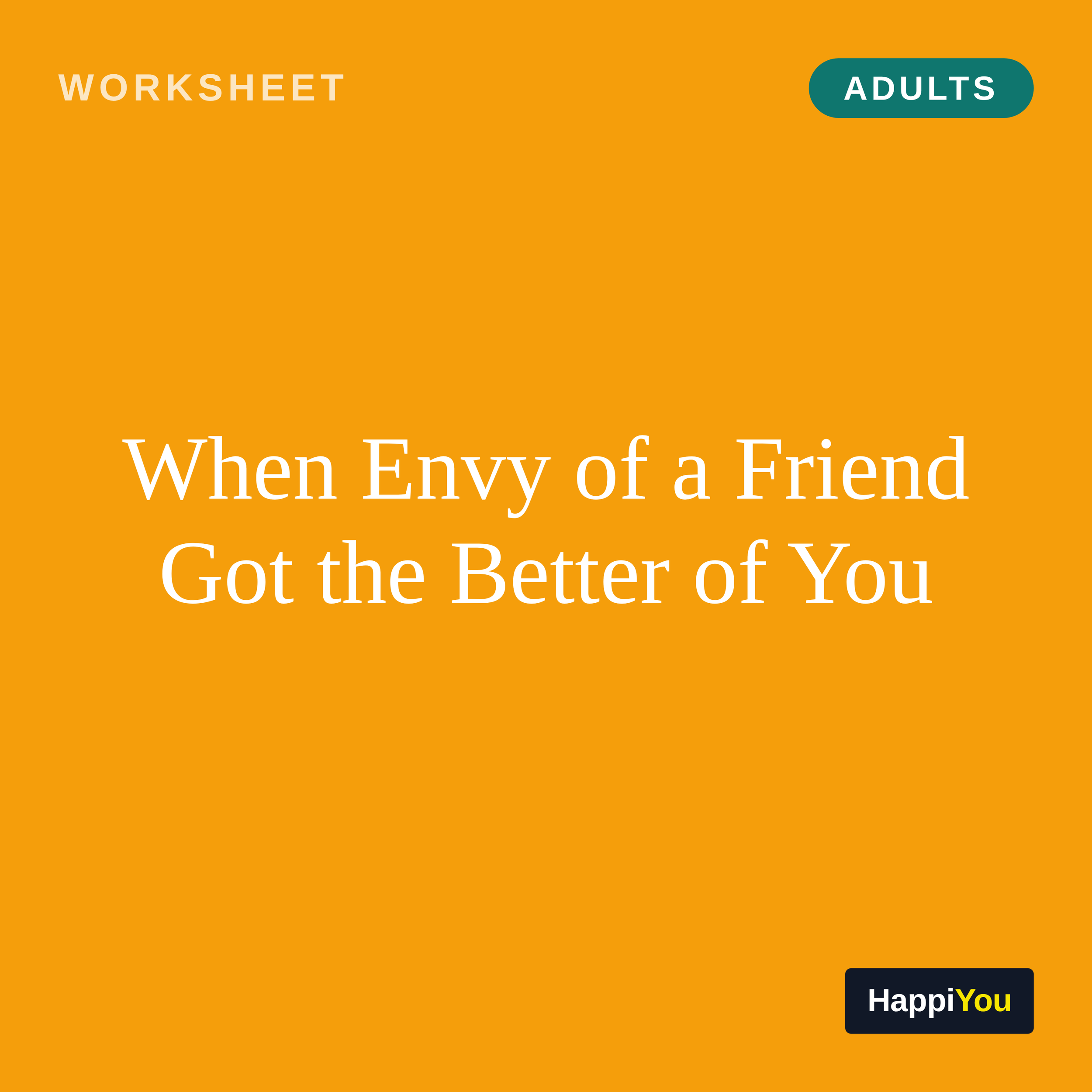 When Envy of a Friend Got the Better of You