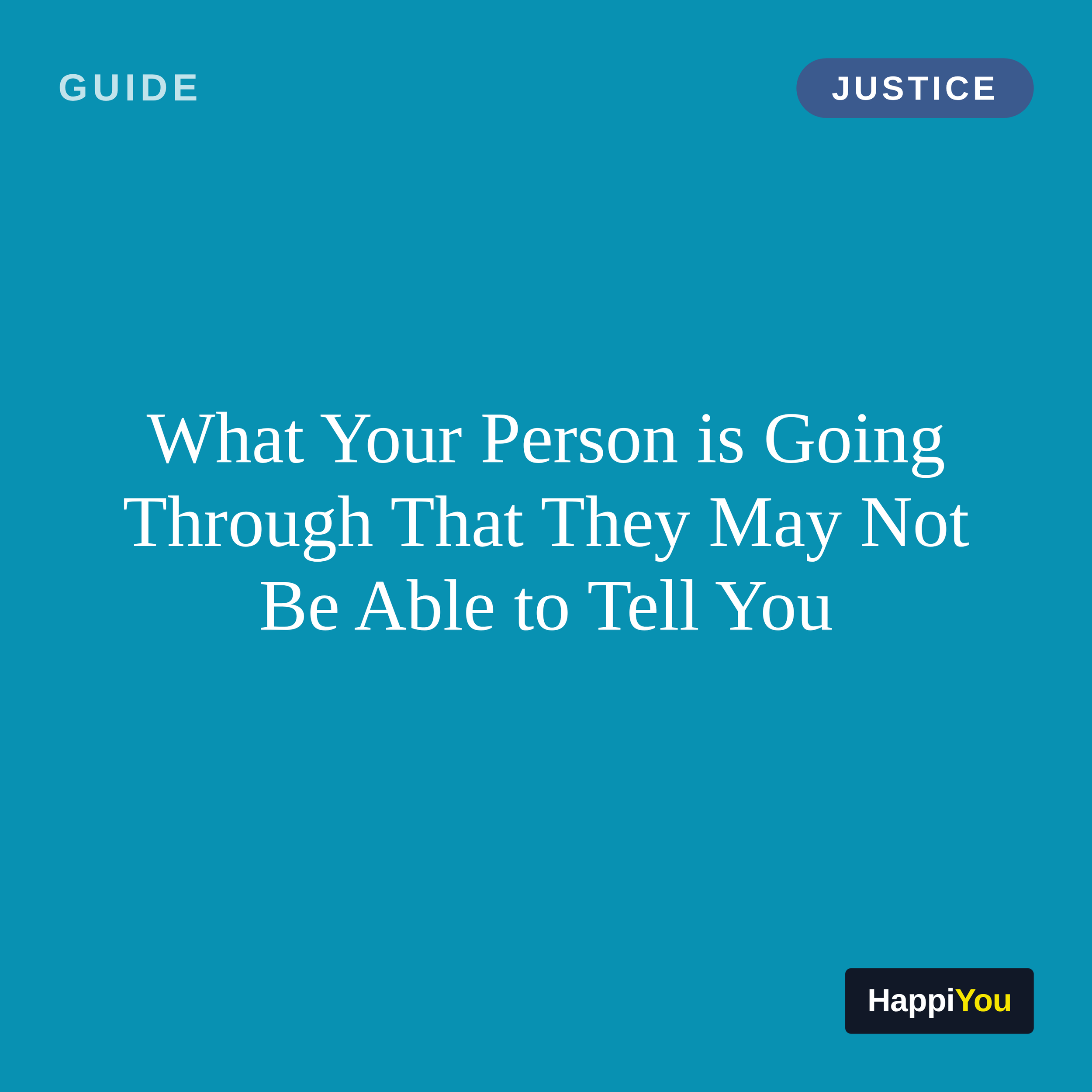 What Your Person Is Going Through That They May Not Be Able to Tell You