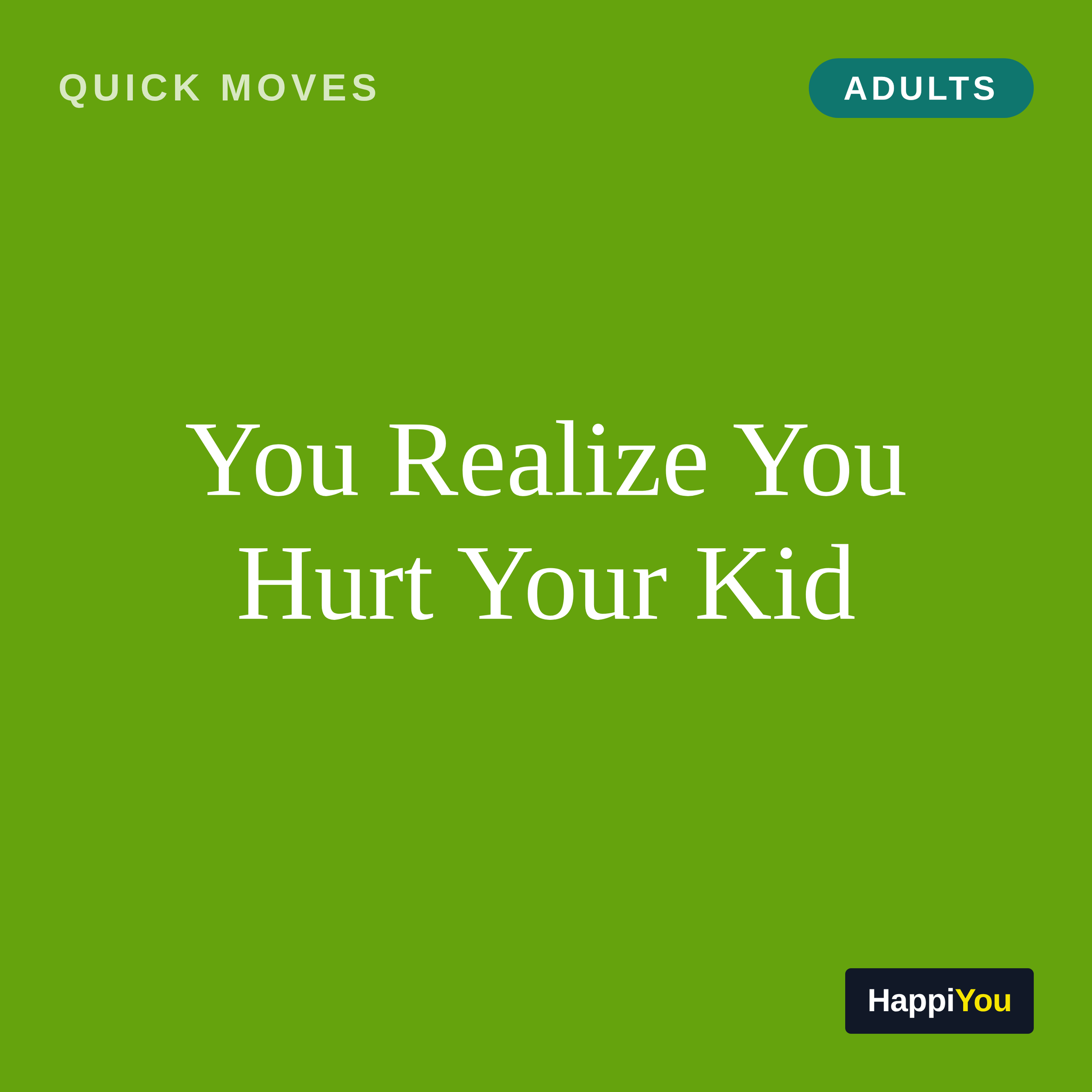You Realize You Hurt Your Kid
