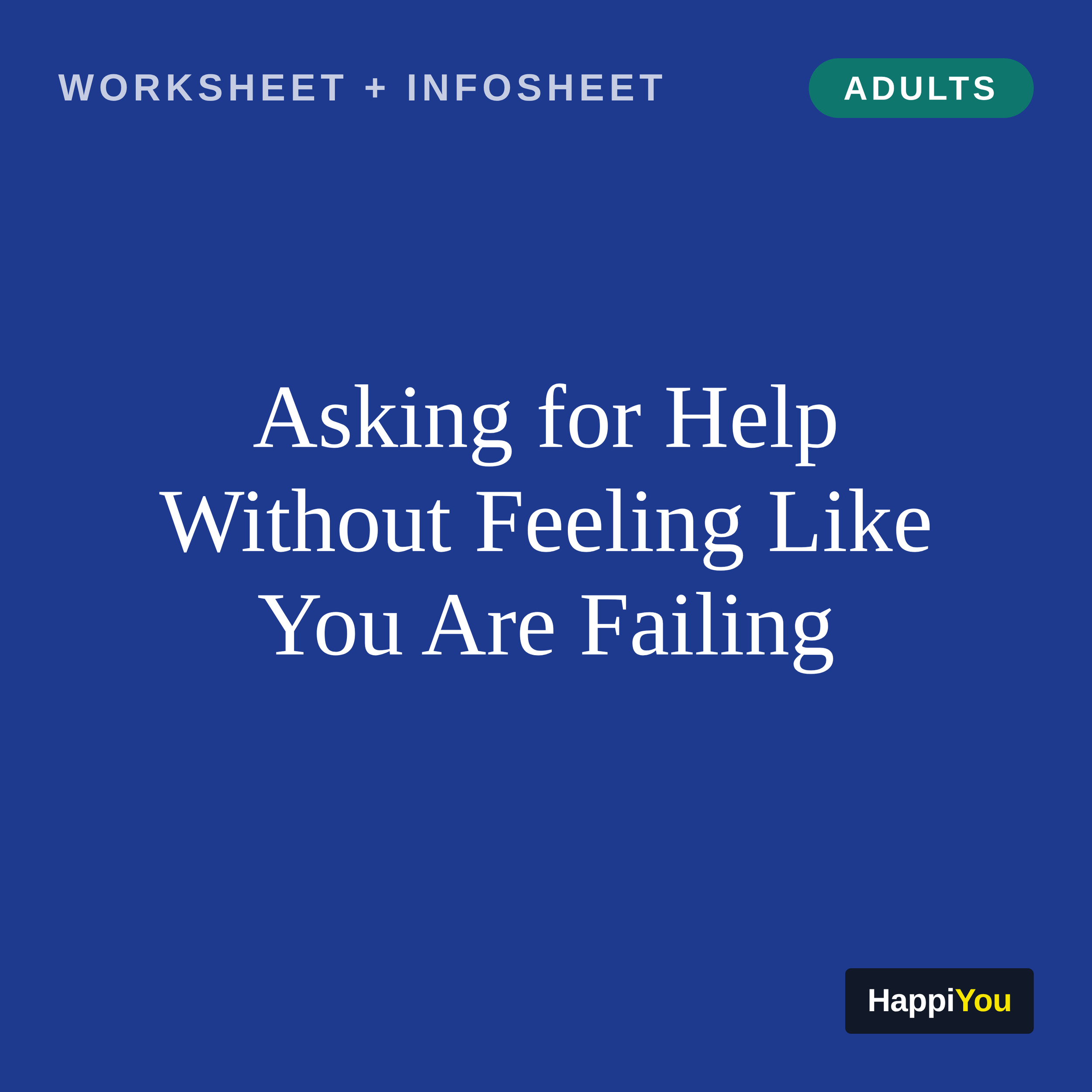 Asking for Help Without Feeling Like You Are Failing