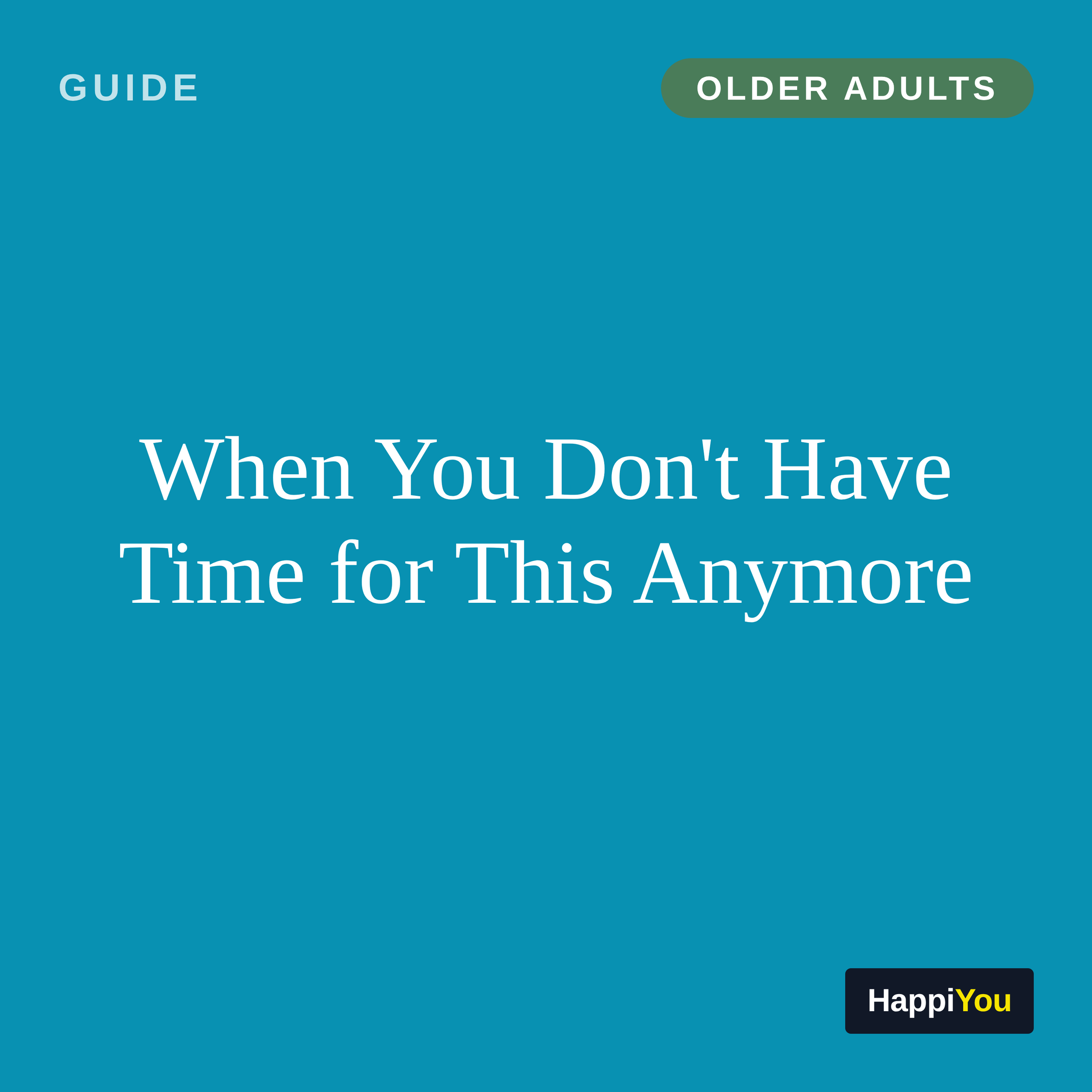 When You Don't Have Time for This Anymore