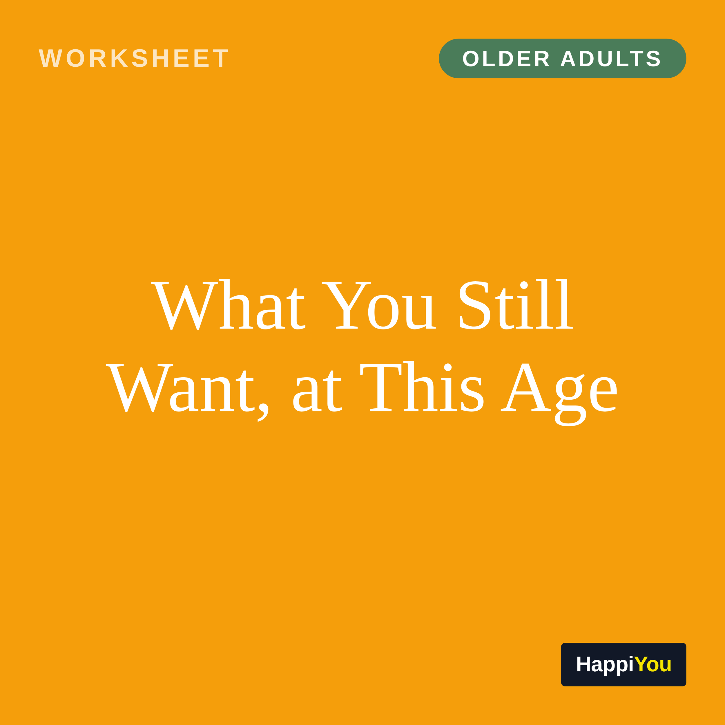 What You Still Want, at This Age