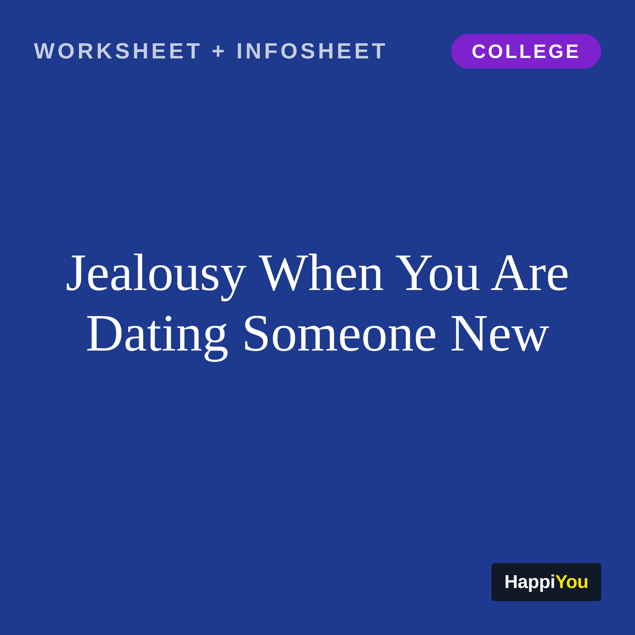 Jealousy When You Are Dating Someone New