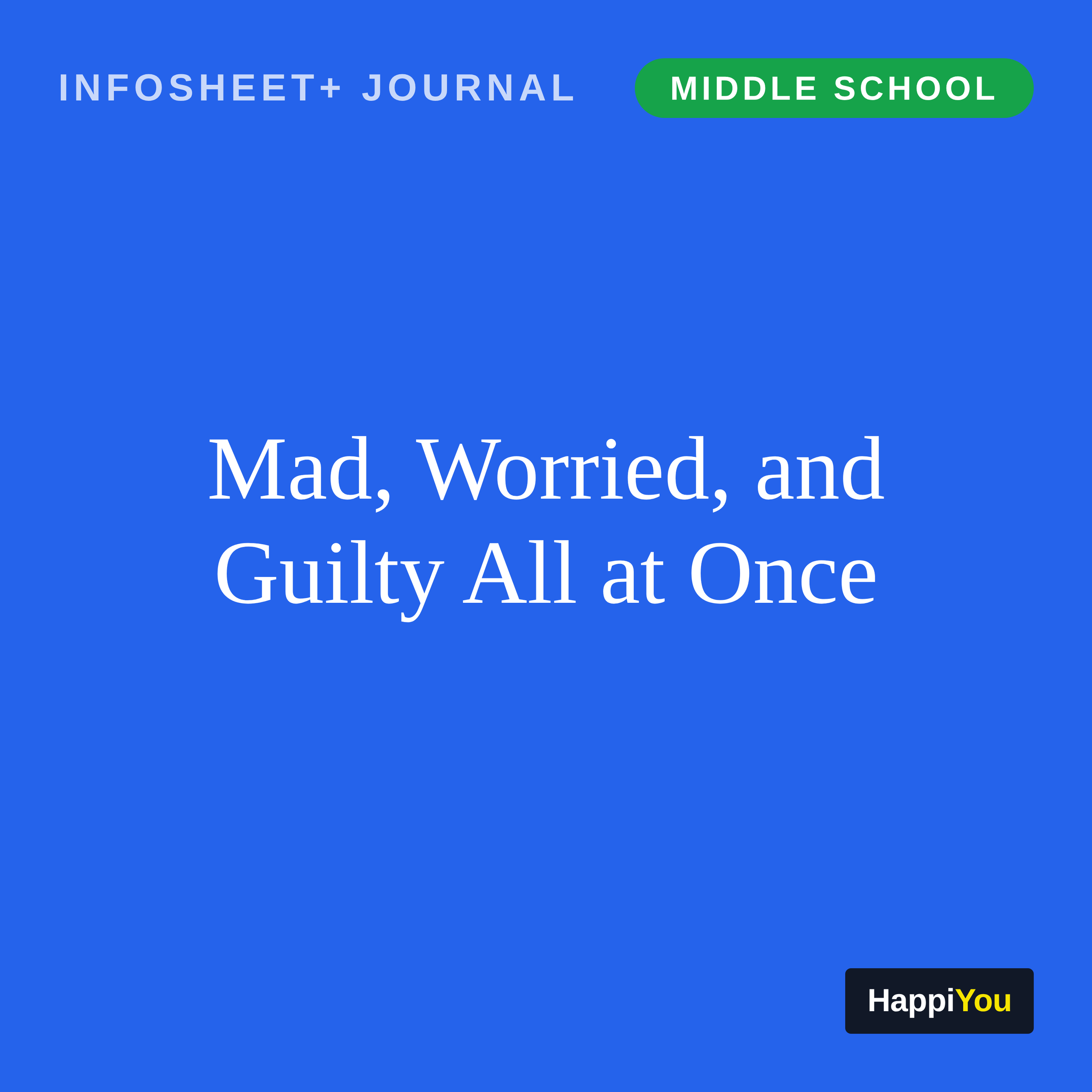 Mad, Worried, and Guilty All at Once