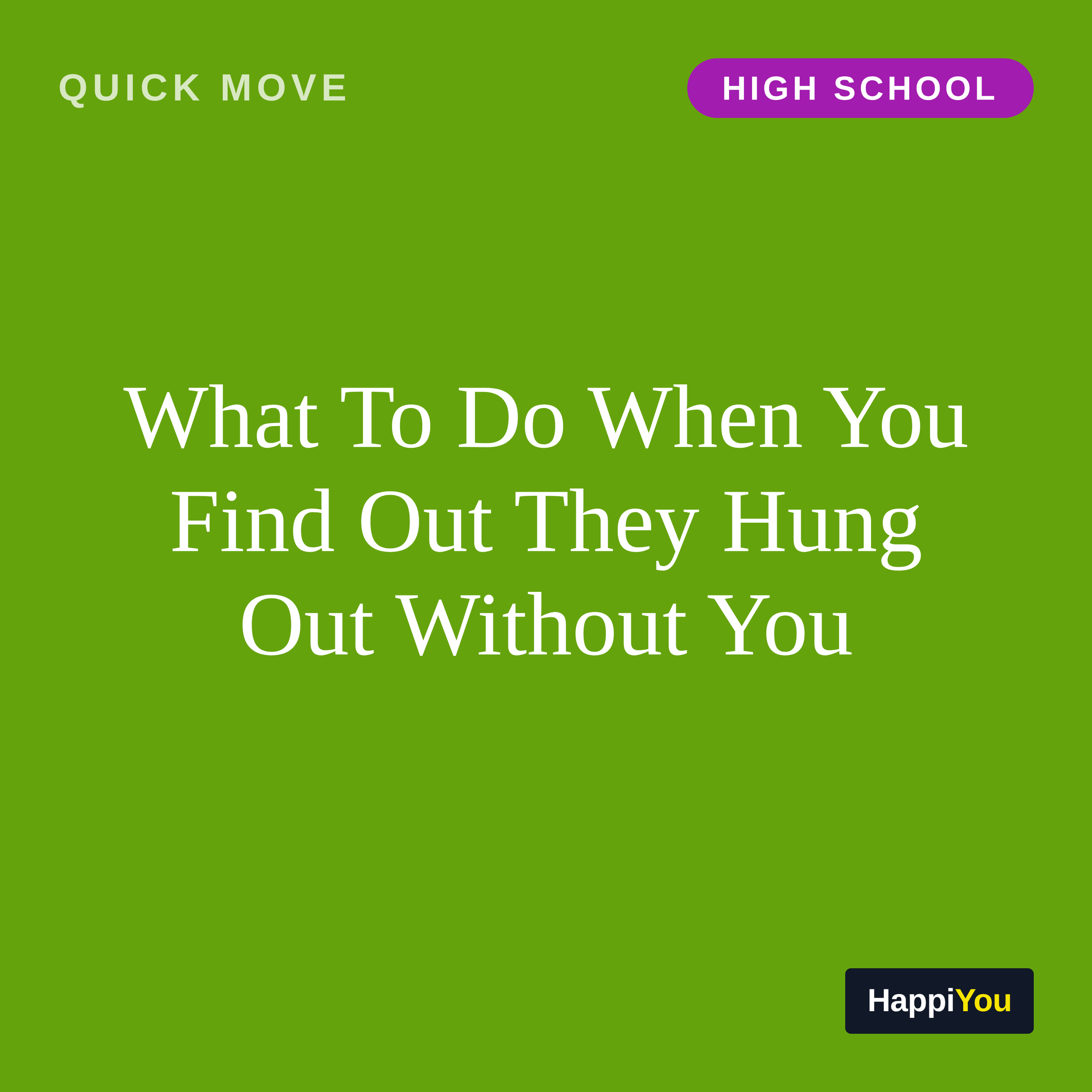 What To Do When You Find Out They Hung Out Without You