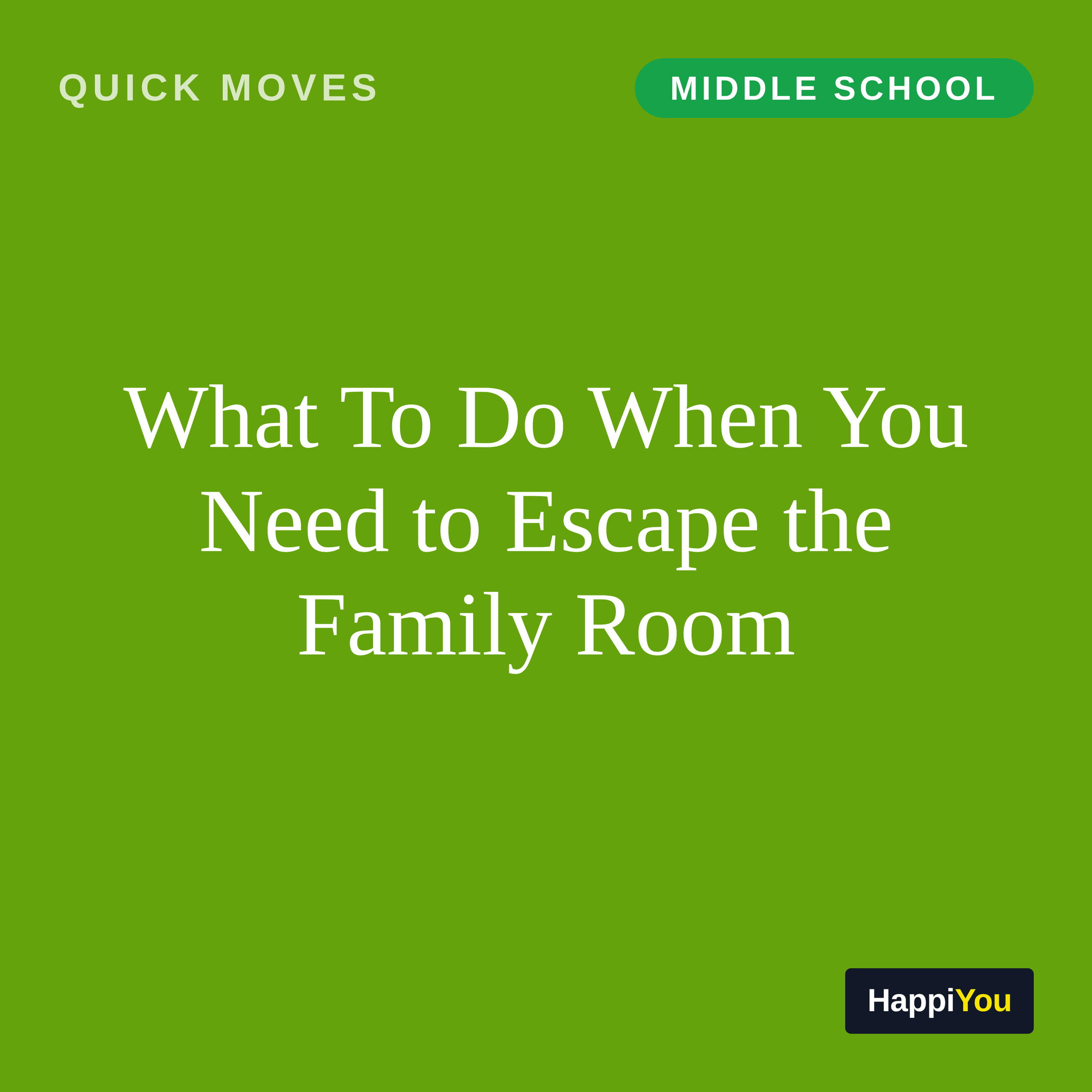 What To Do When You Need to Escape the Family Room
