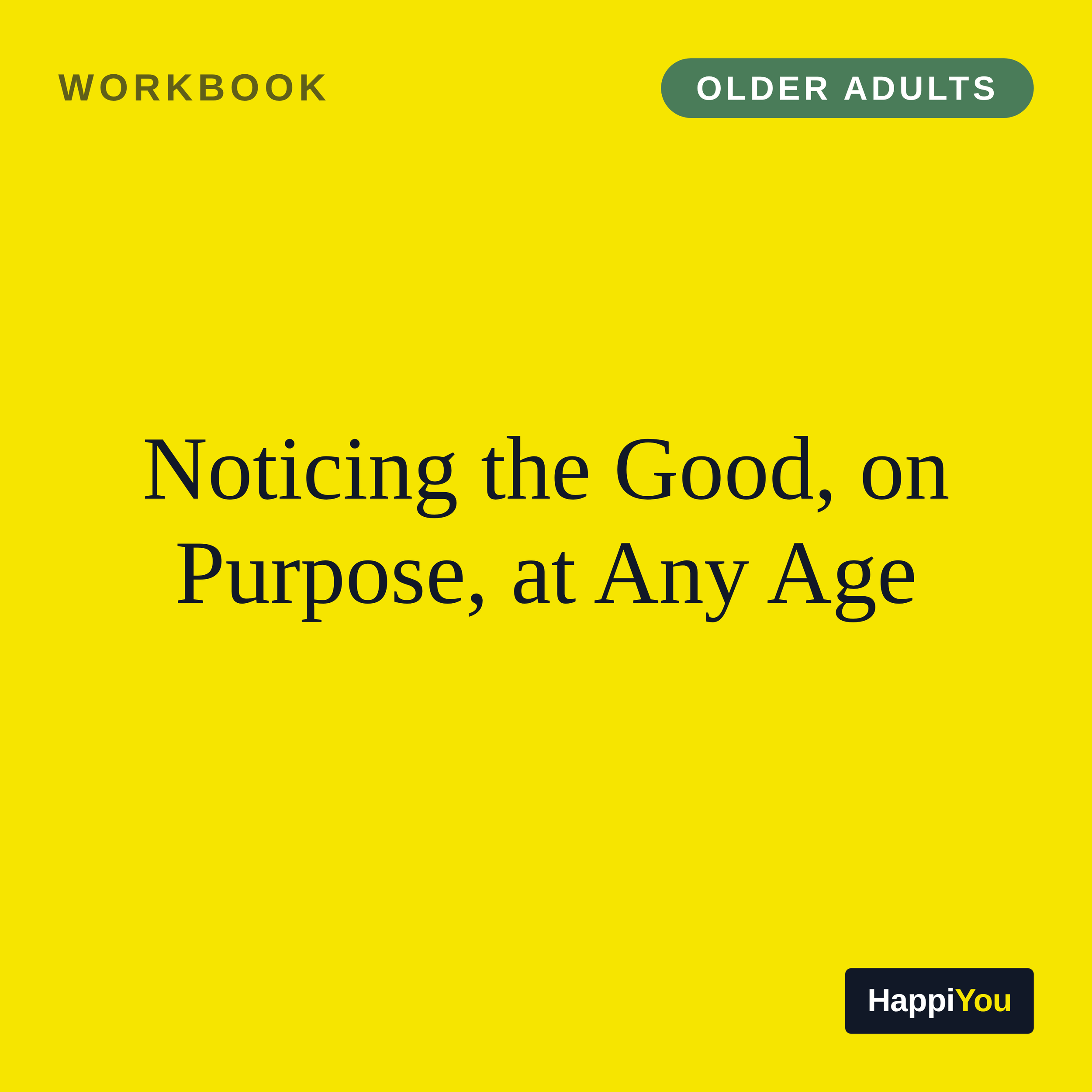 Noticing the Good, on Purpose, at Any Age