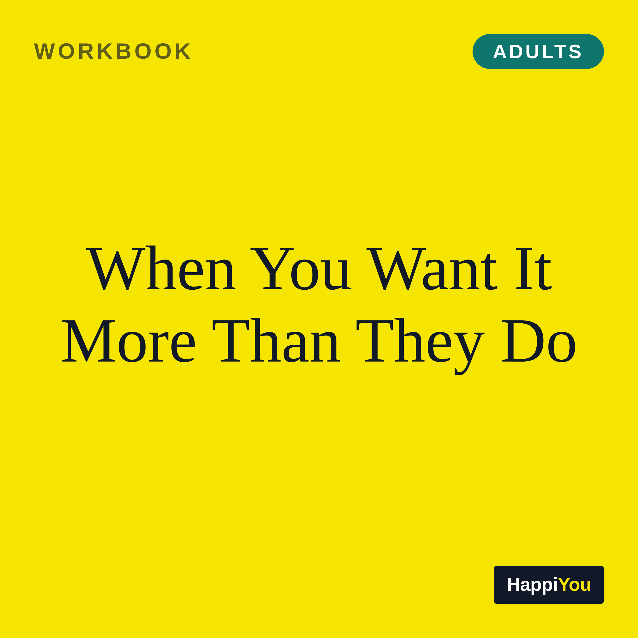 When You Want It More Than They Do