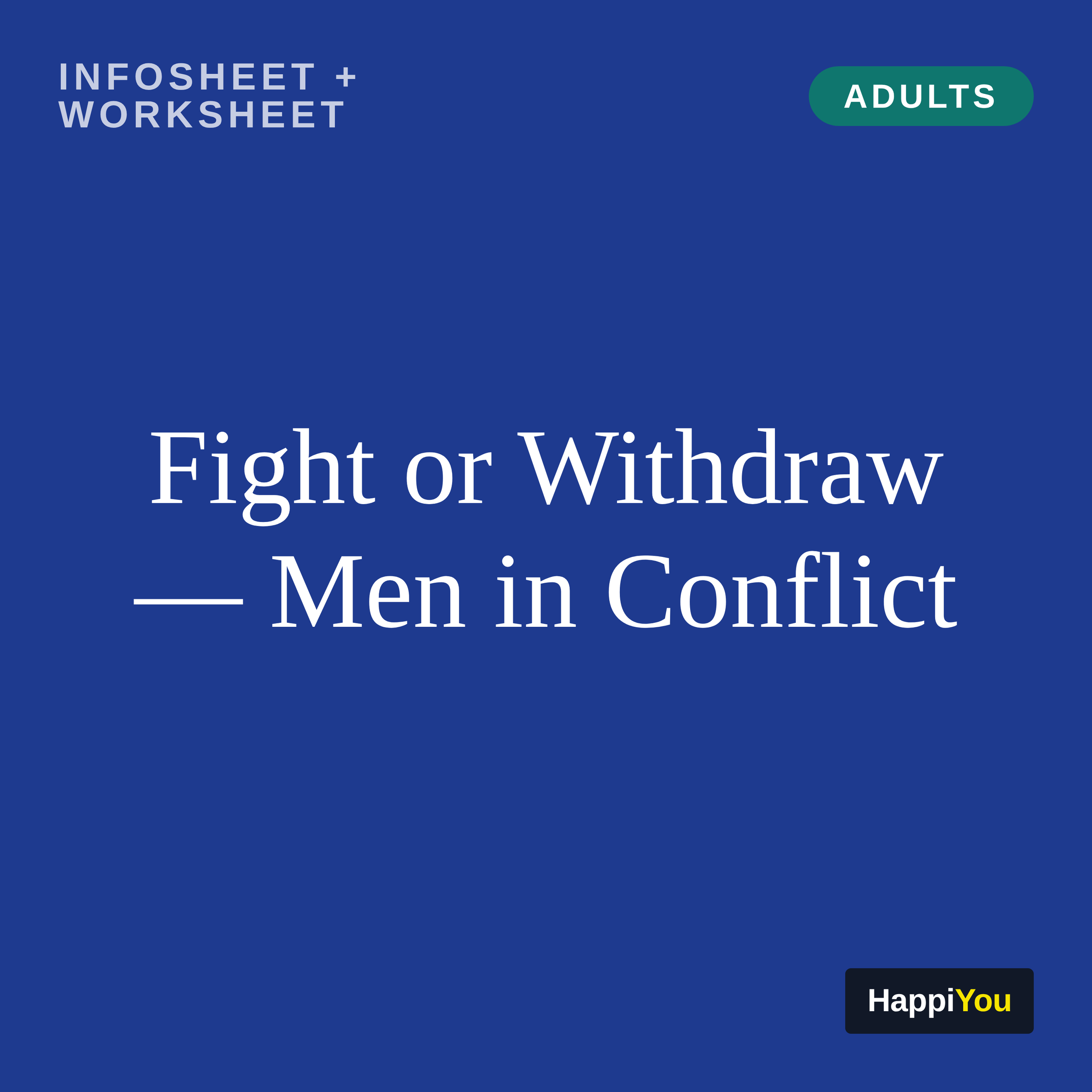 Fight or Withdraw — Men in Conflict