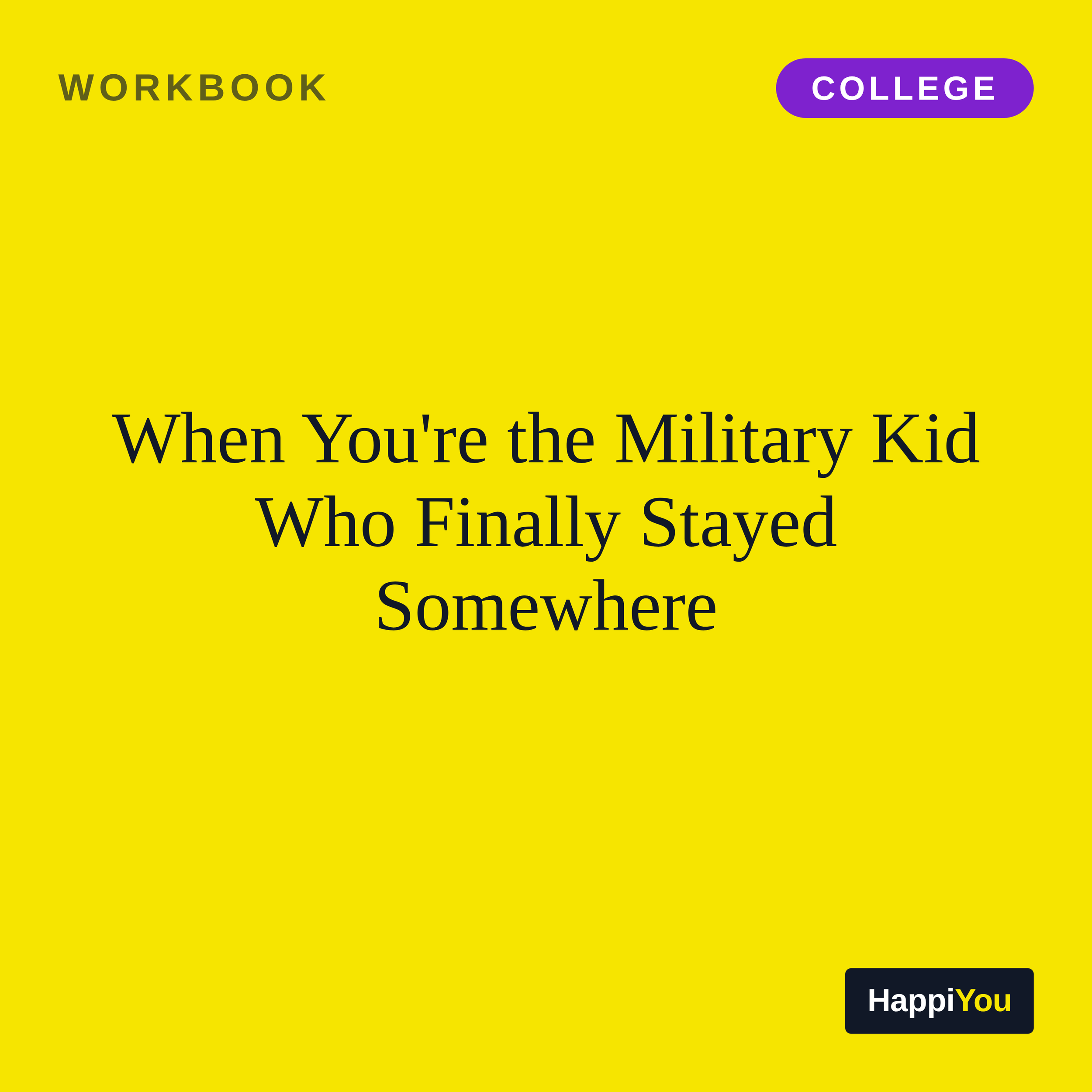 When You're the Military Kid Who Finally Stayed Somewhere