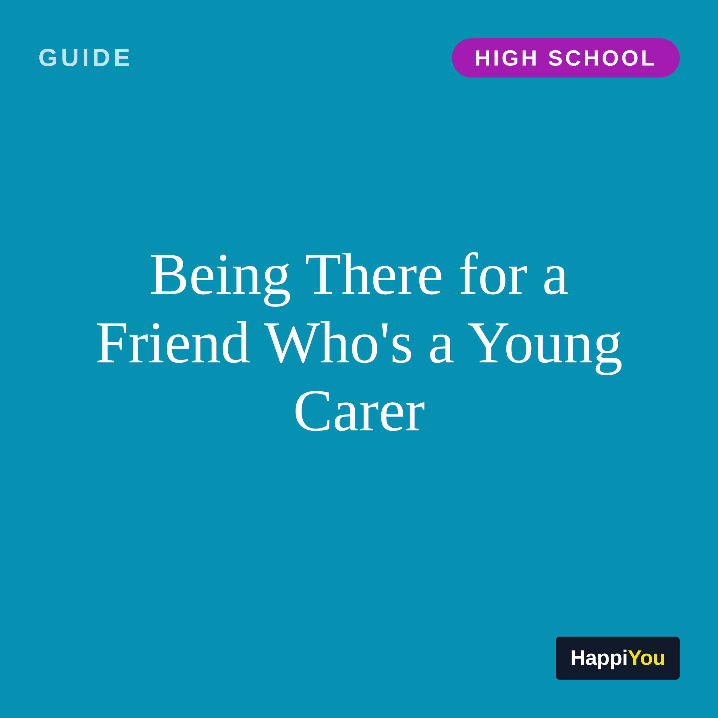 Being There for a Friend Who's a Young Carer