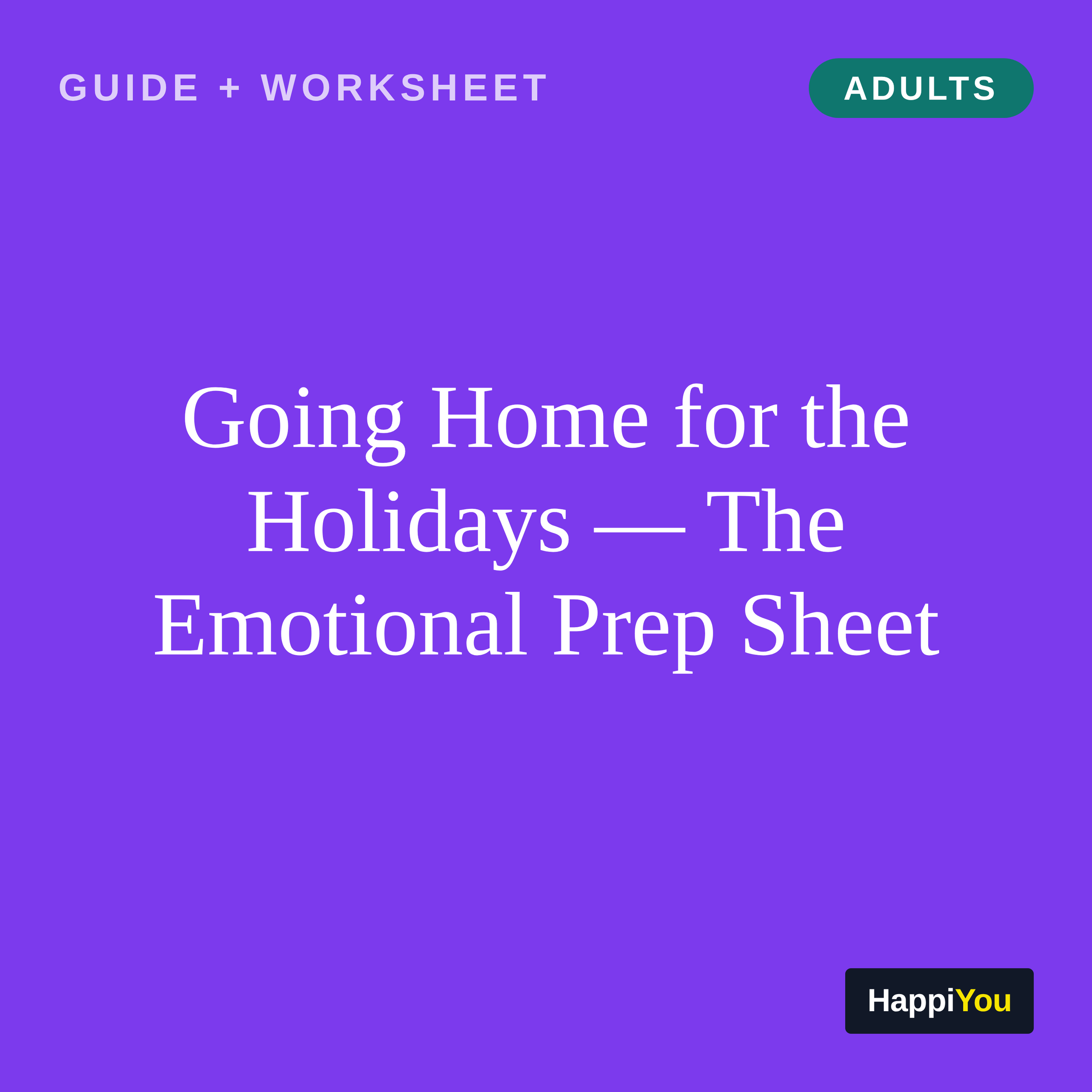 Going Home for the Holidays — The Emotional Prep Sheet