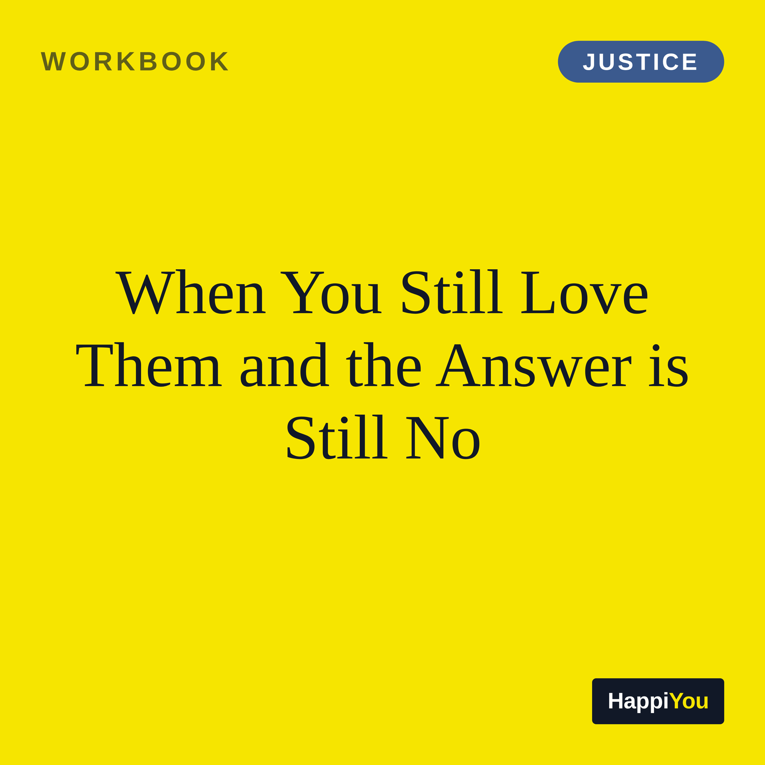 When You Still Love Them and the Answer Is Still No