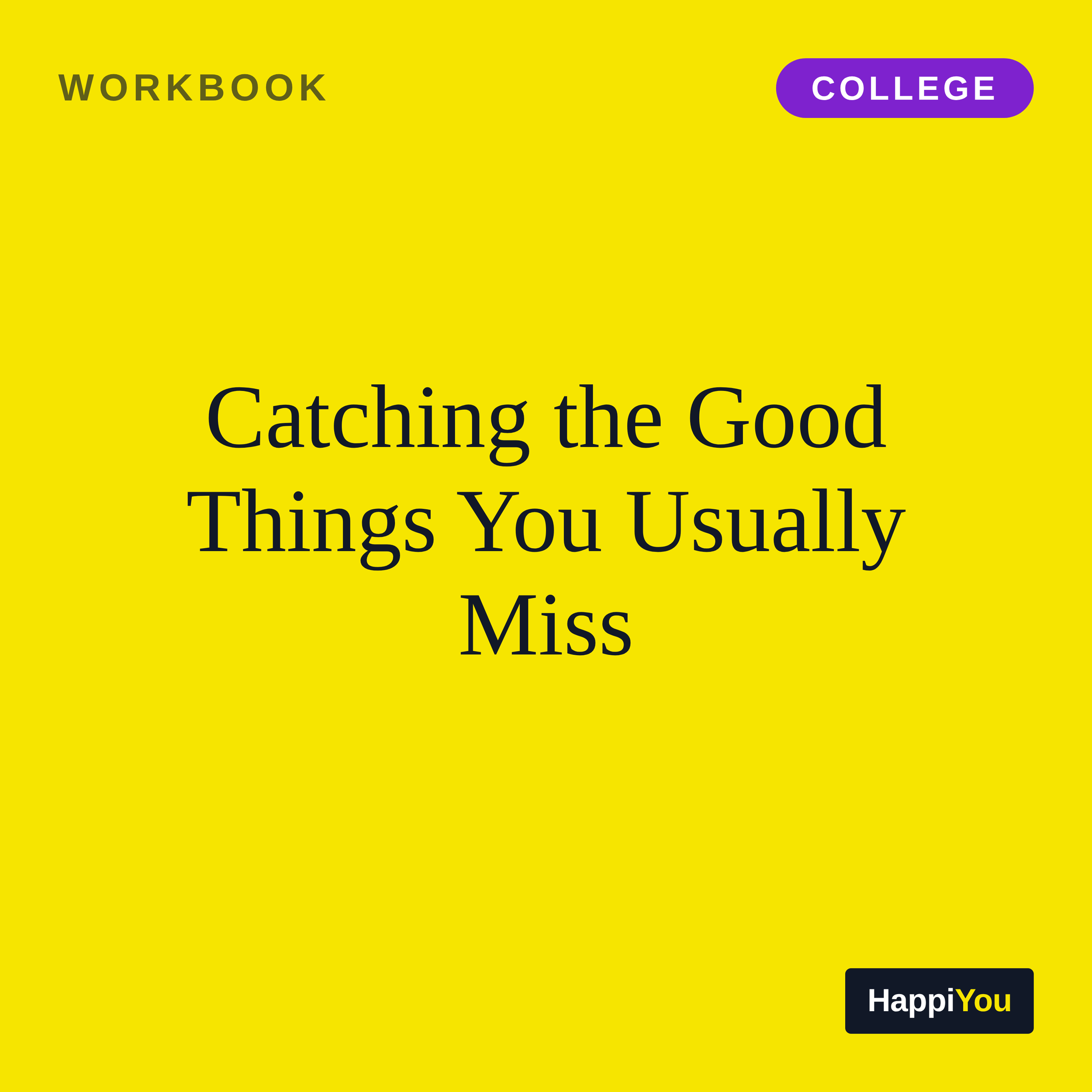 Catching the Good Things You Usually Miss