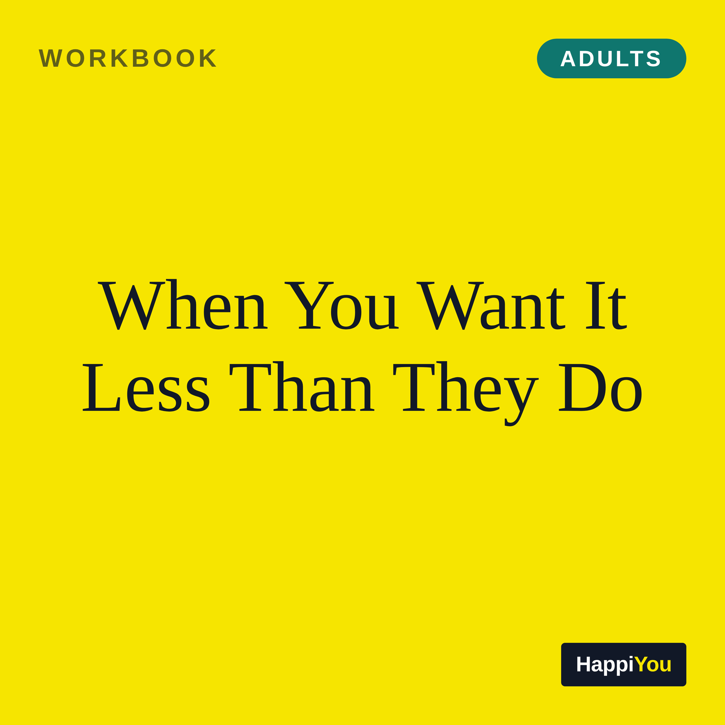 When You Want It Less Than They Do