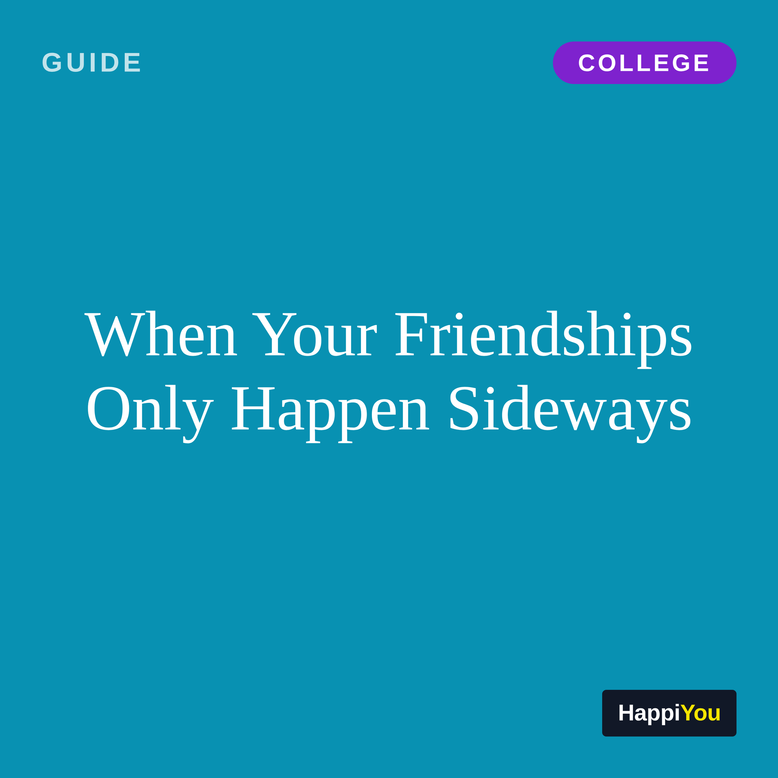 When Your Friendships Only Happen Sideways