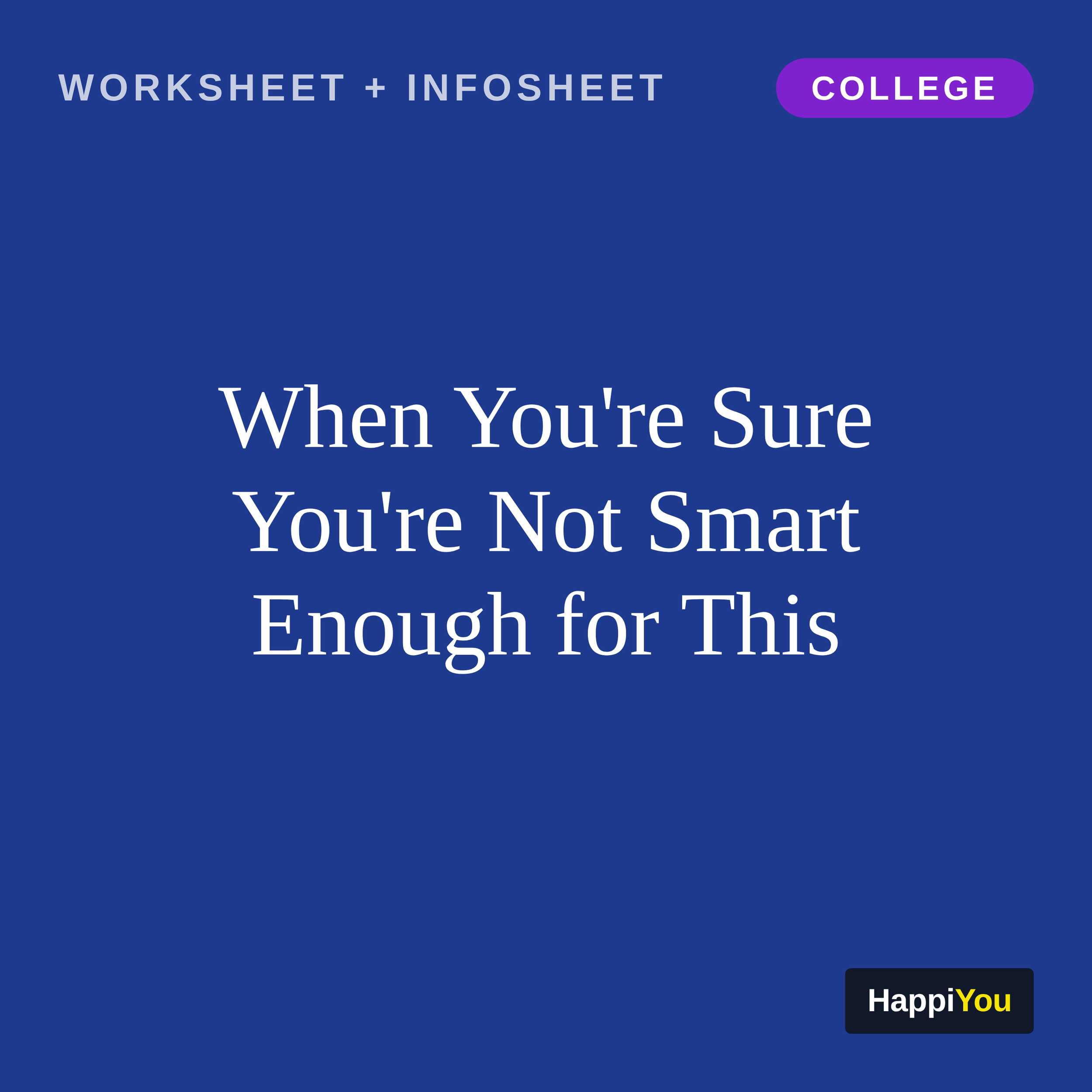 When You're Sure You're Not Smart Enough for This