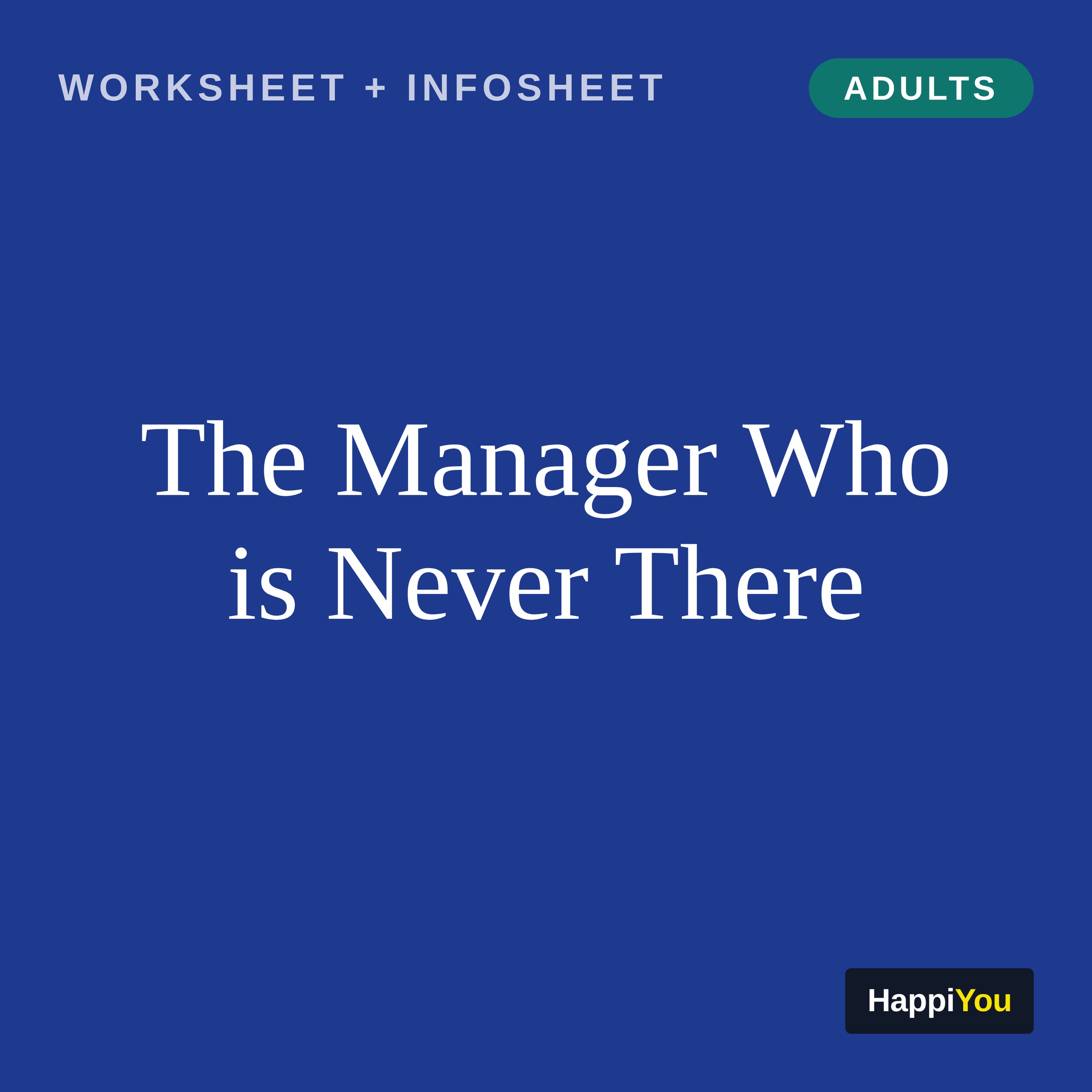 The Manager Who Is Never There