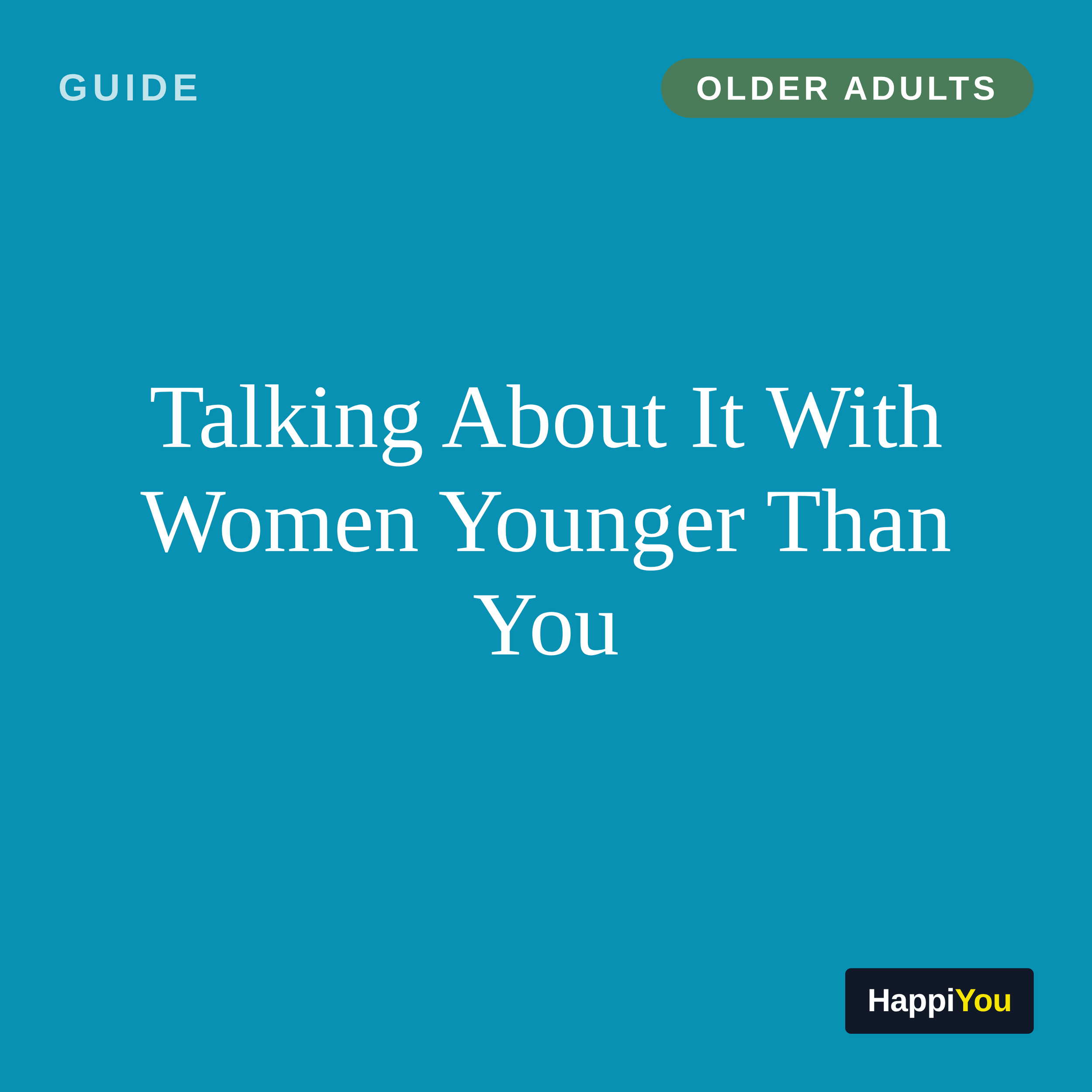 Talking About It With Women Younger Than You
