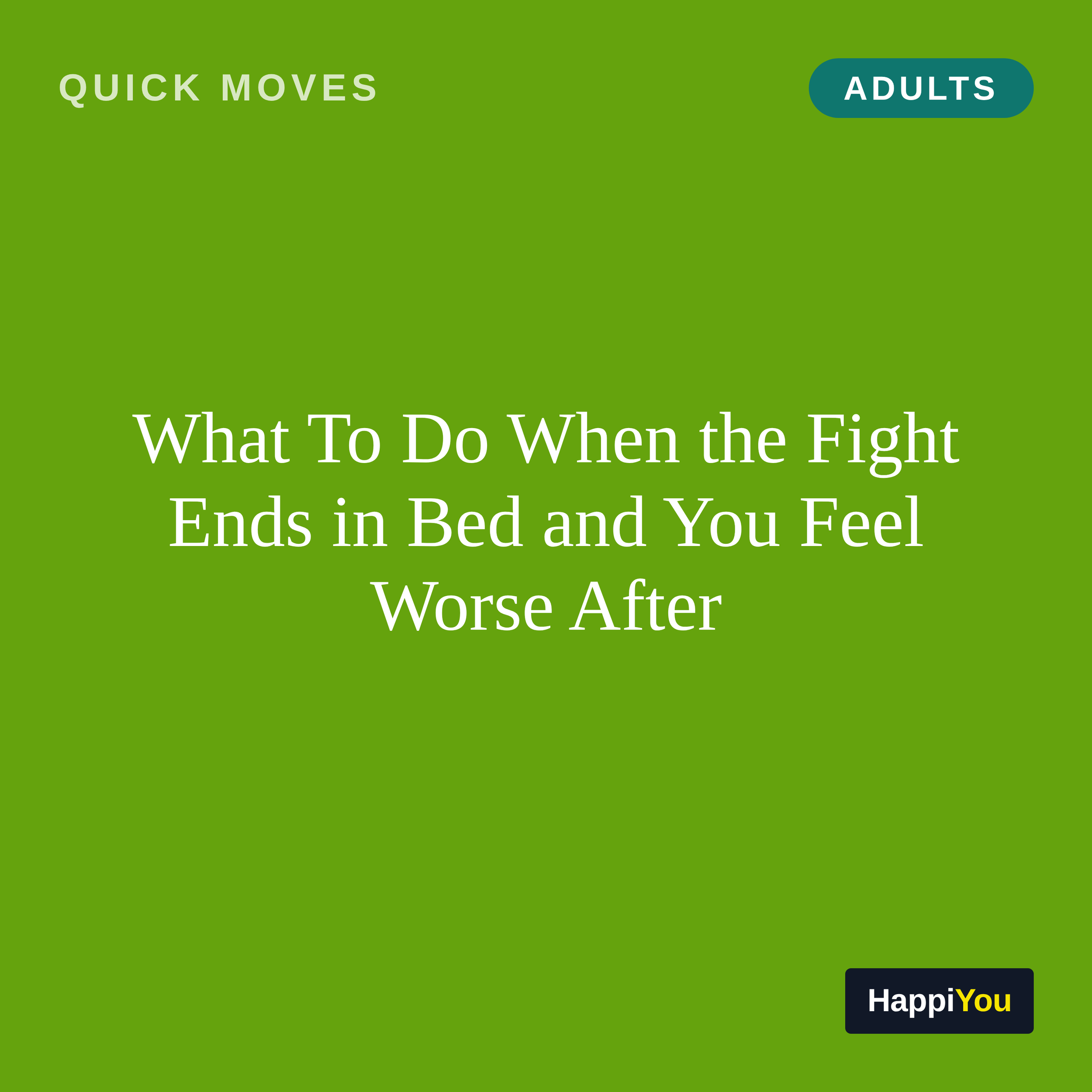 What To Do When the Fight Ends in Bed and You Feel Worse After