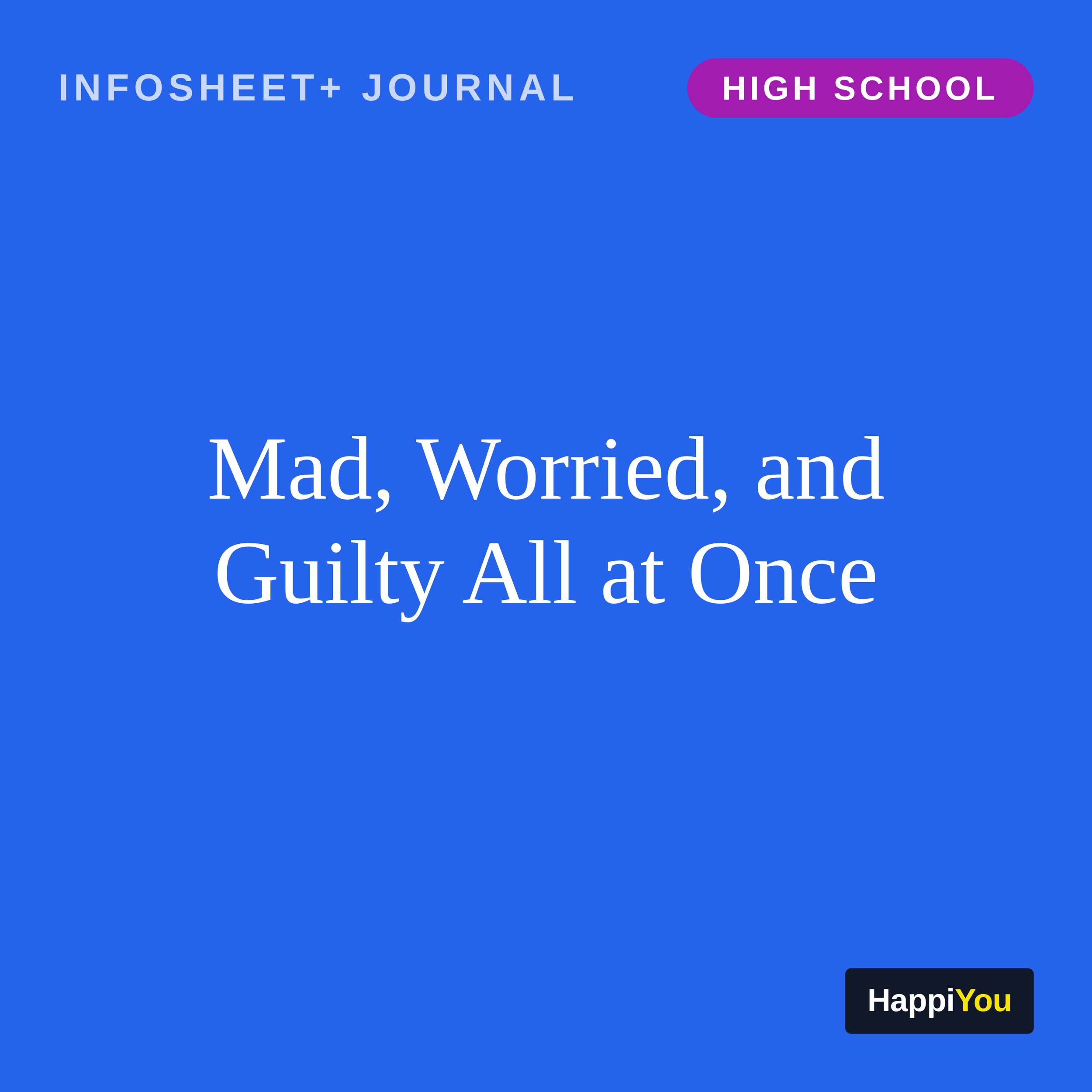 Mad, Worried, and Guilty All at Once