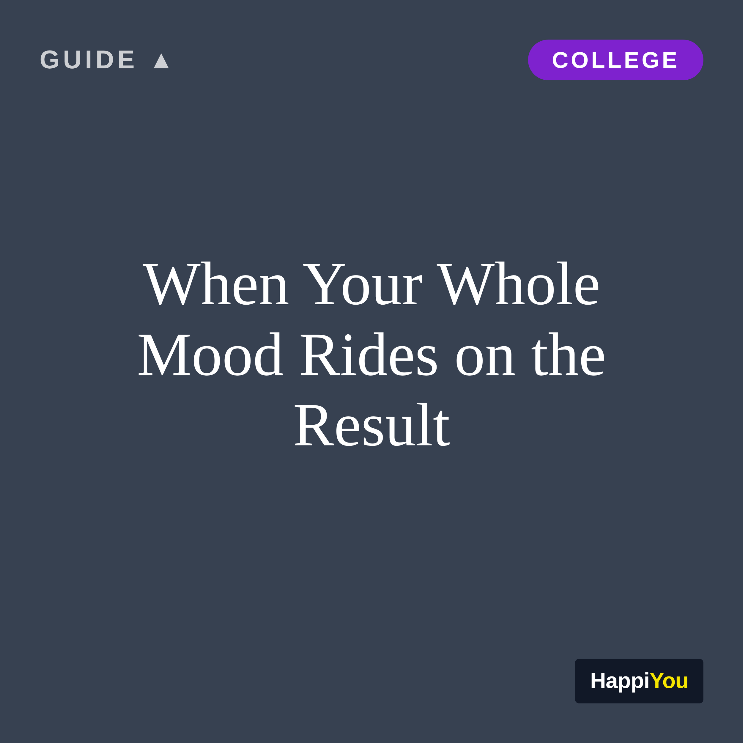 When Your Whole Mood Rides on the Result