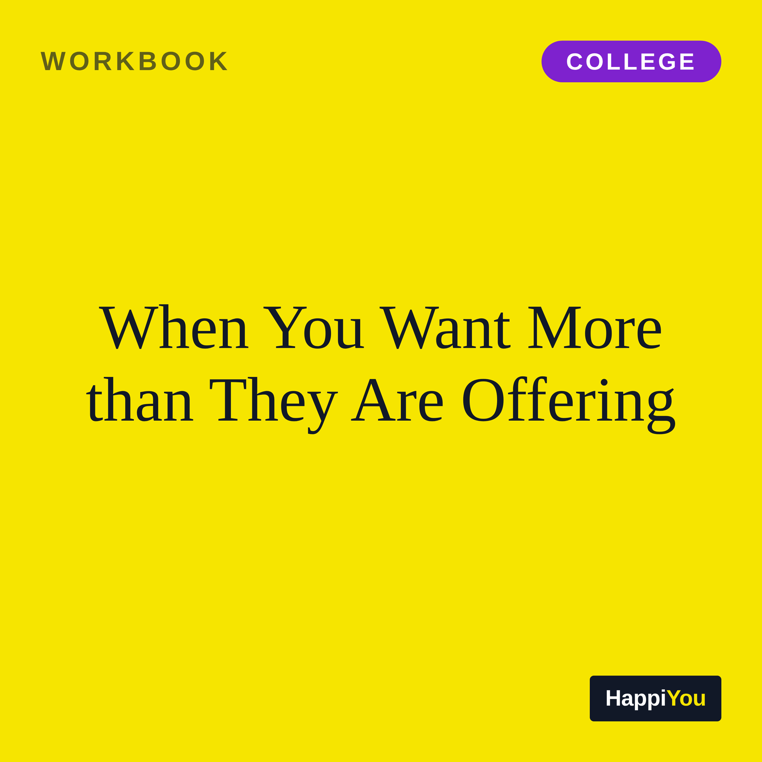 When You Want More Than They Are Offering