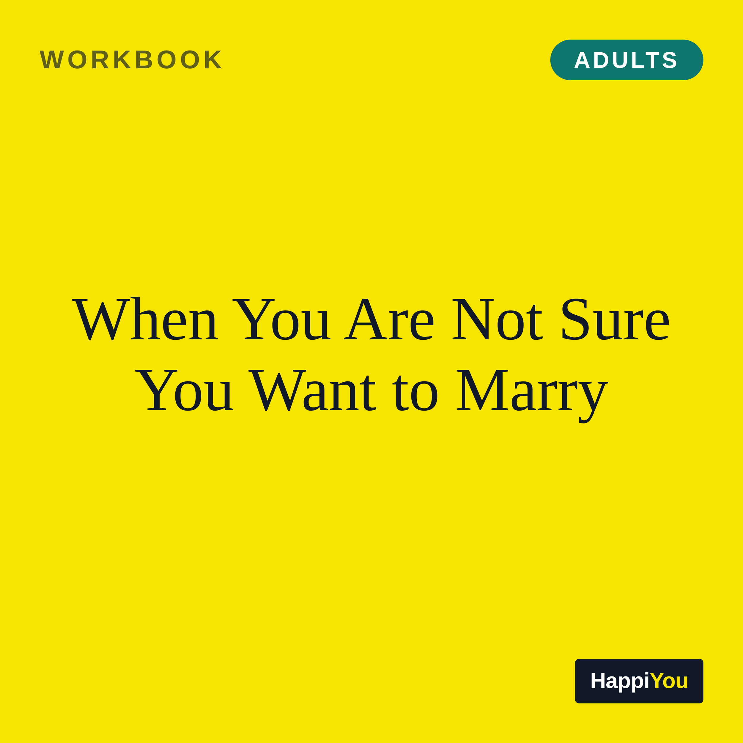 When You Are Not Sure You Want to Marry