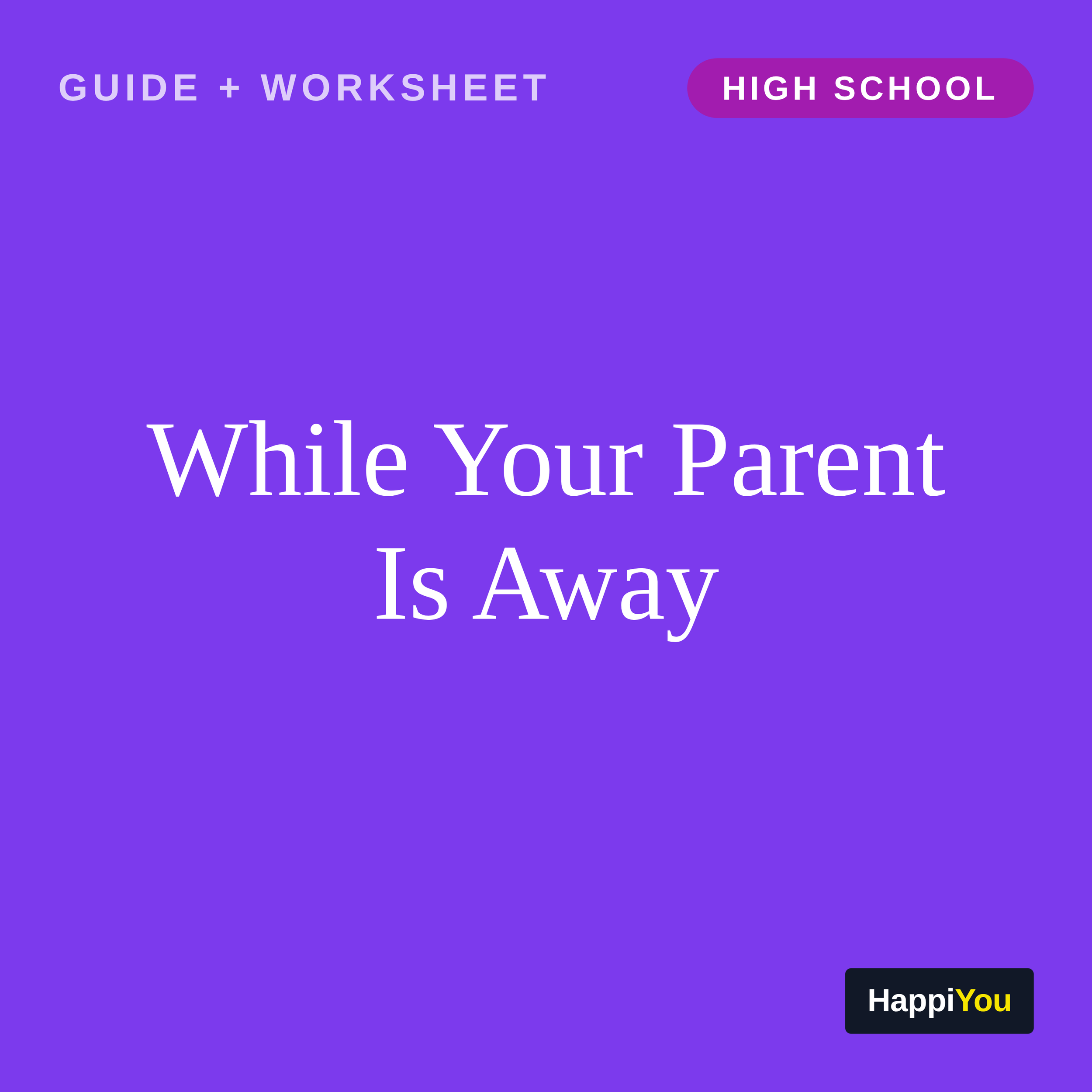 While Your Parent Is Away