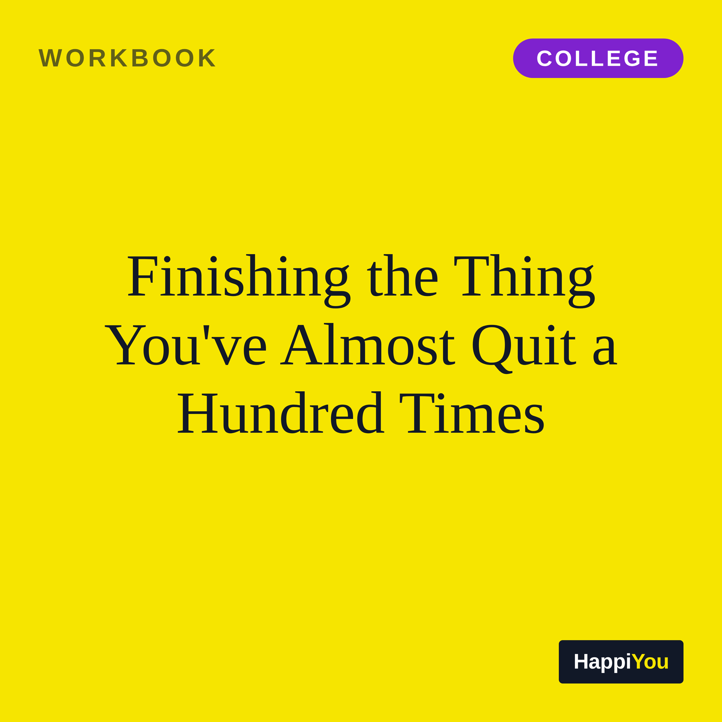 Finishing the Thing You've Almost Quit a Hundred Times