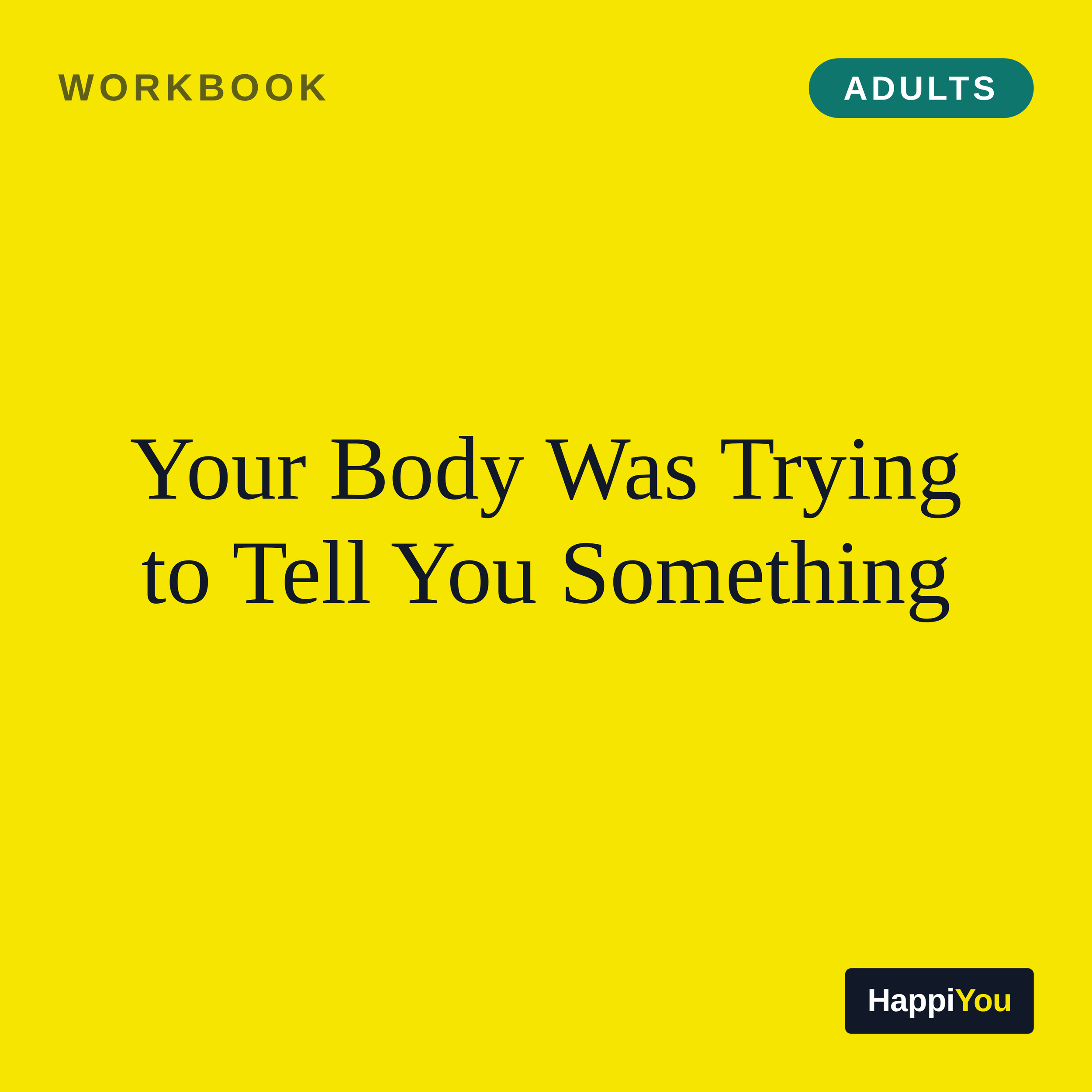 Your Body Was Trying to Tell You Something