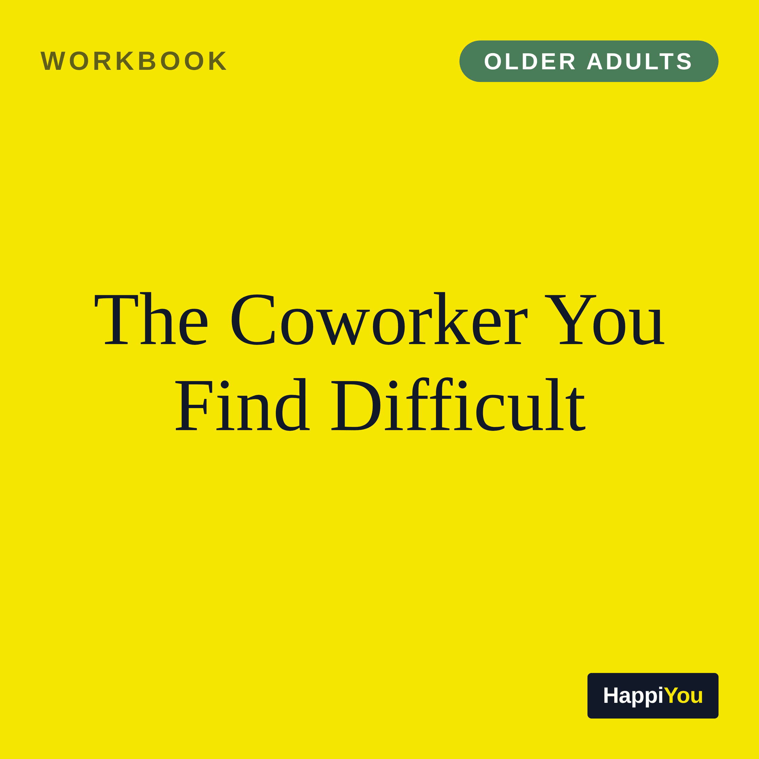 The Coworker You Find Difficult