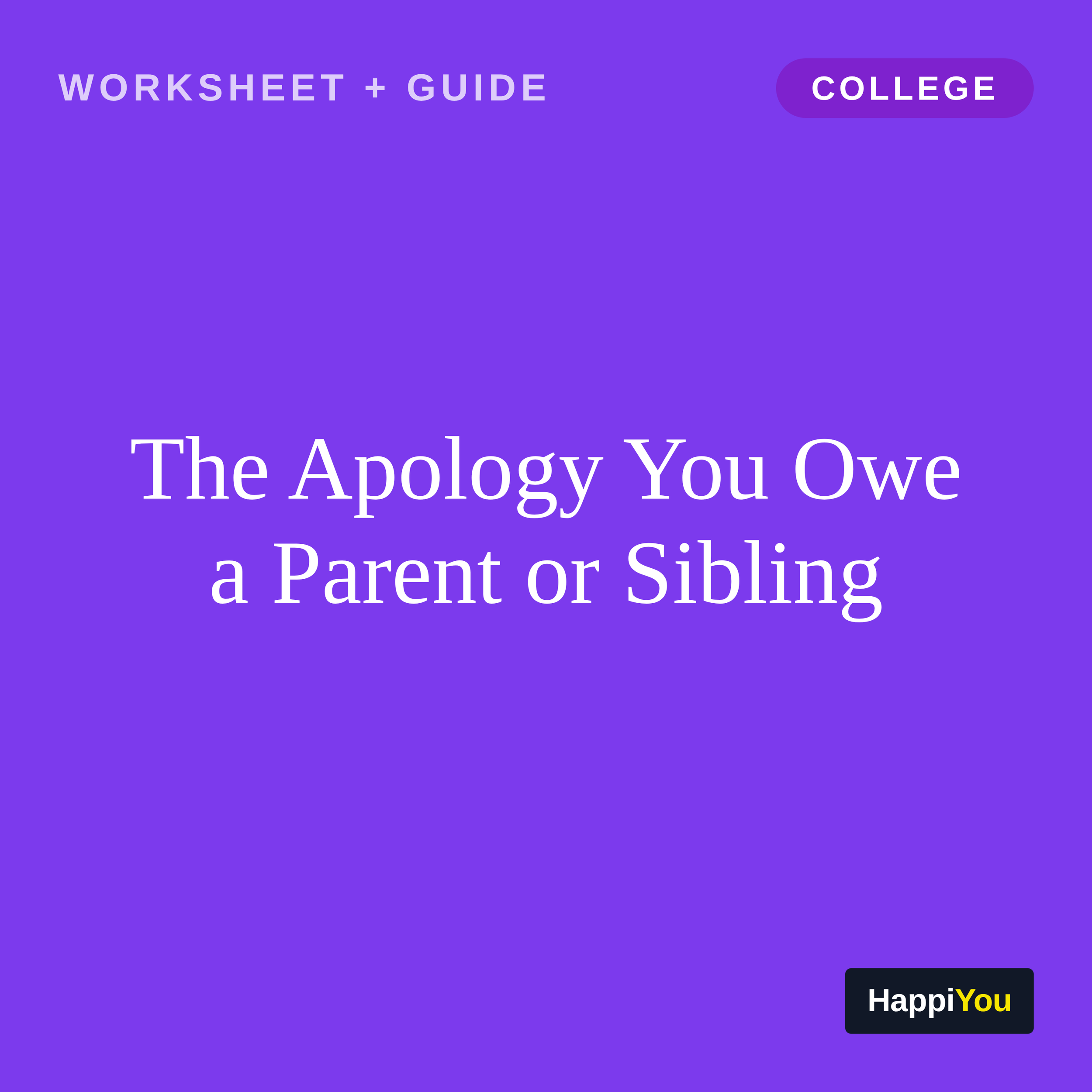 The Apology You Owe a Parent or Sibling