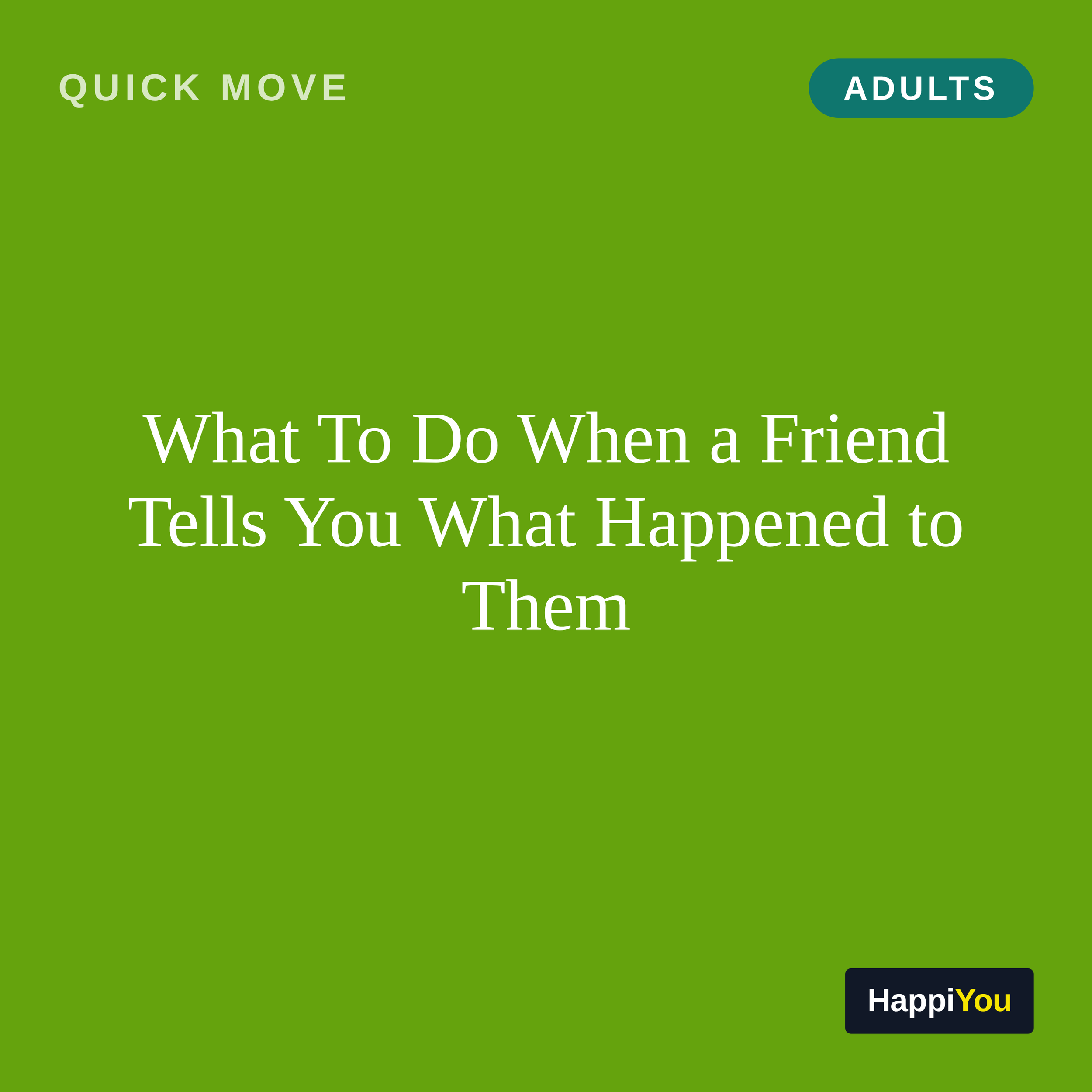 What To Do When a Friend Tells You What Happened to Them