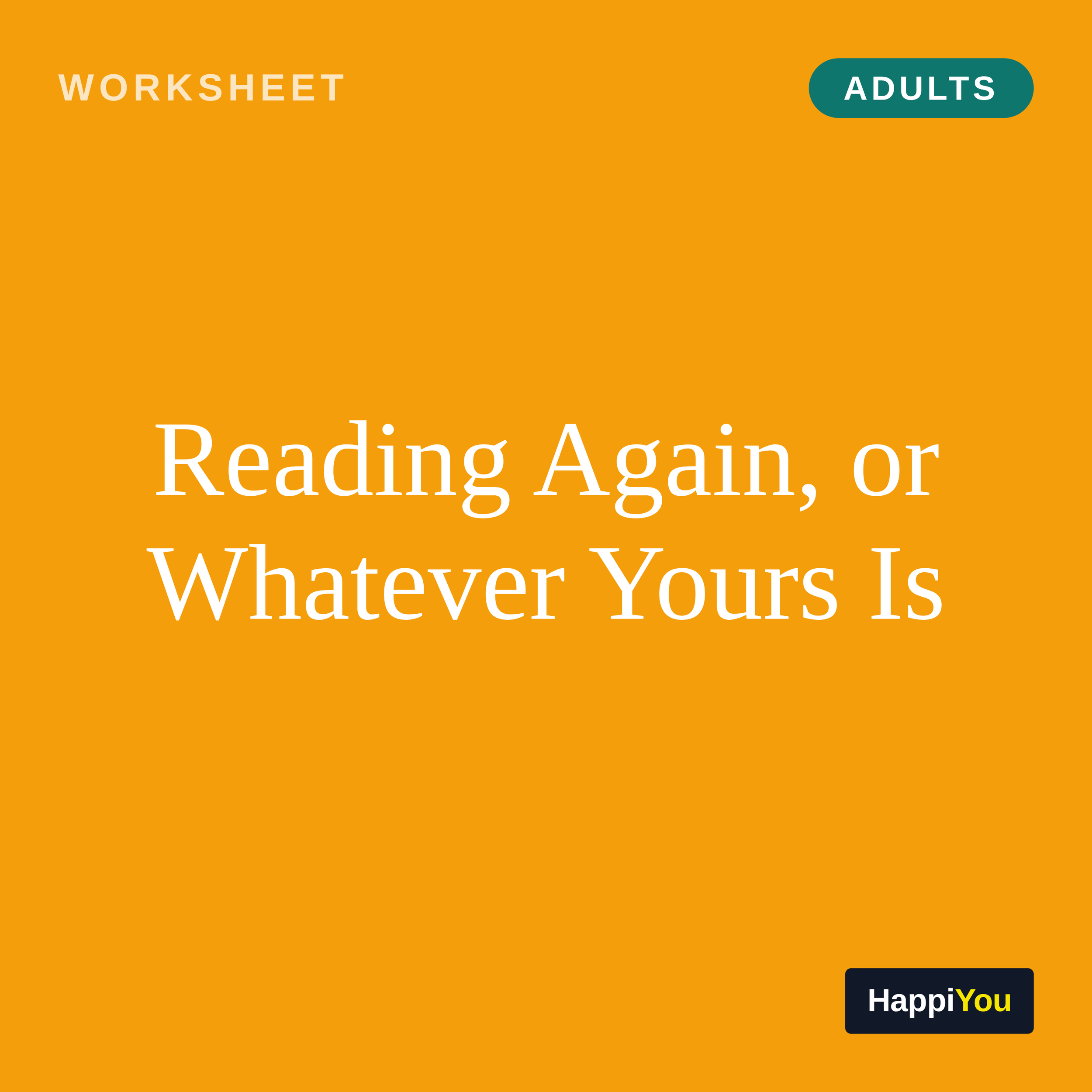 Reading Again, or Whatever Yours Is