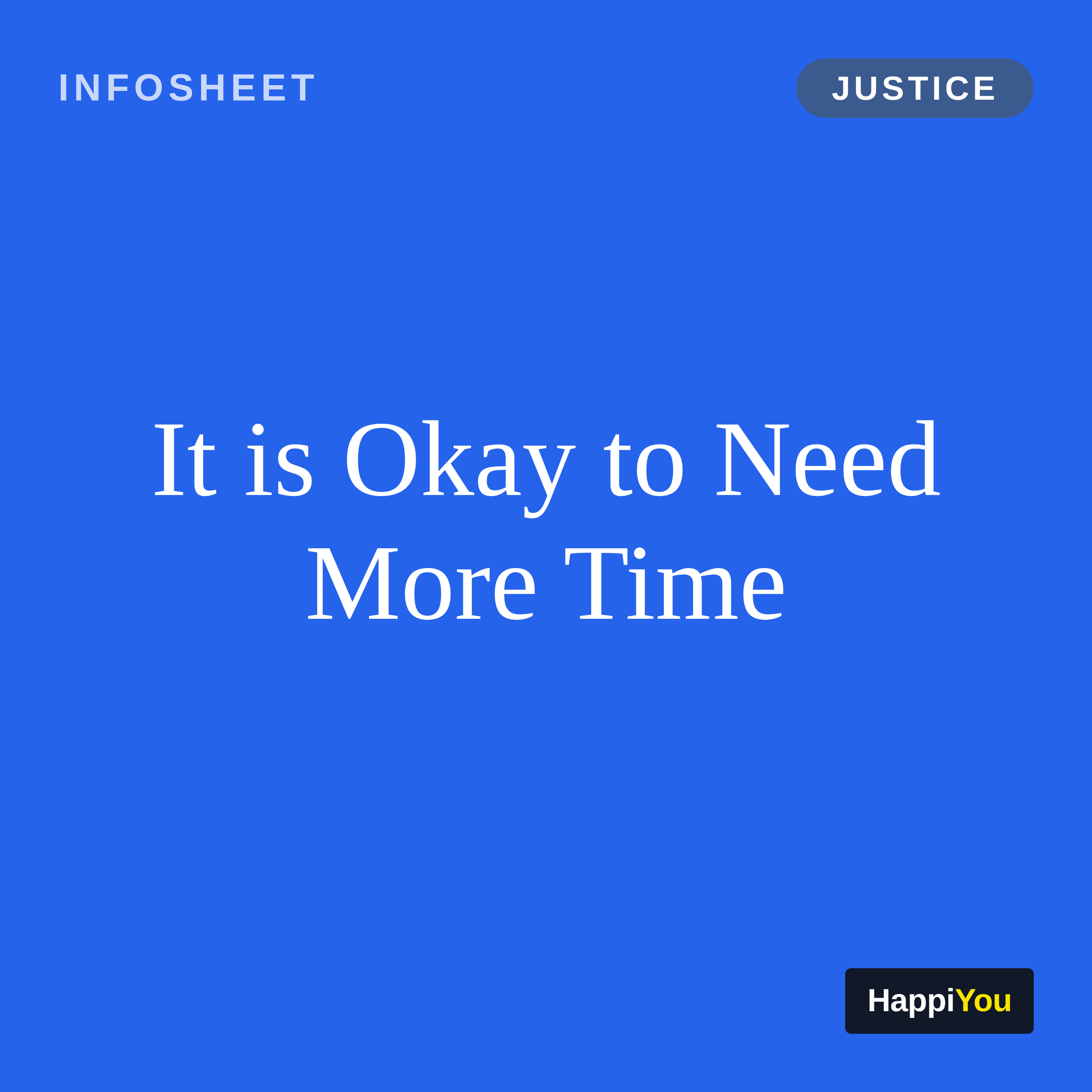 It Is Okay to Need More Time