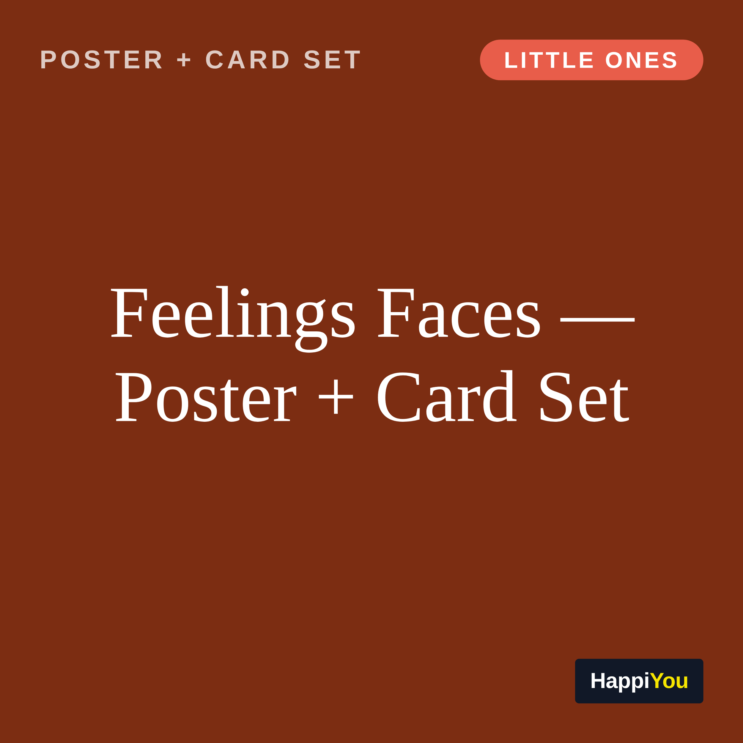 Feelings Faces — Poster + Card Set