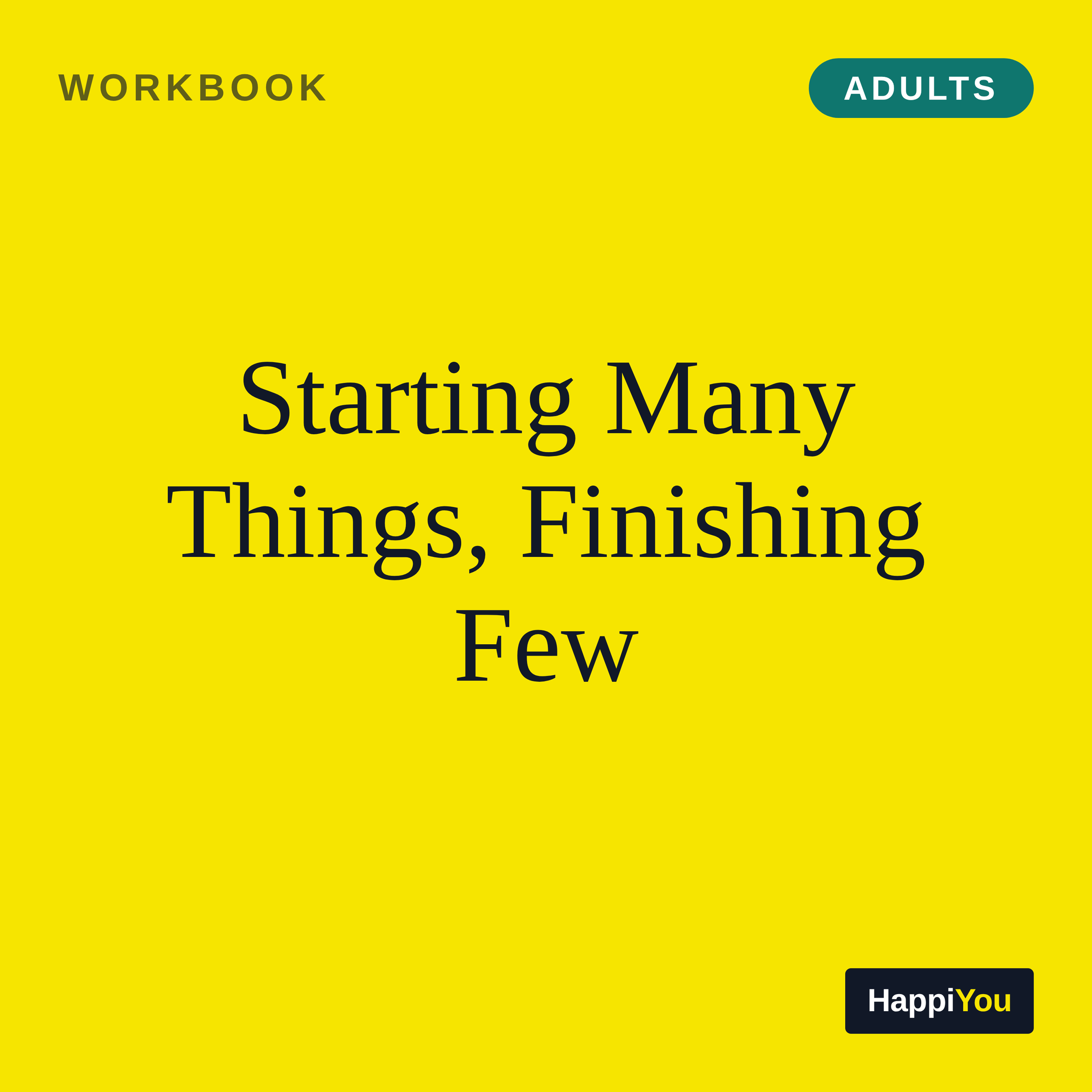 Starting Many Things, Finishing Few