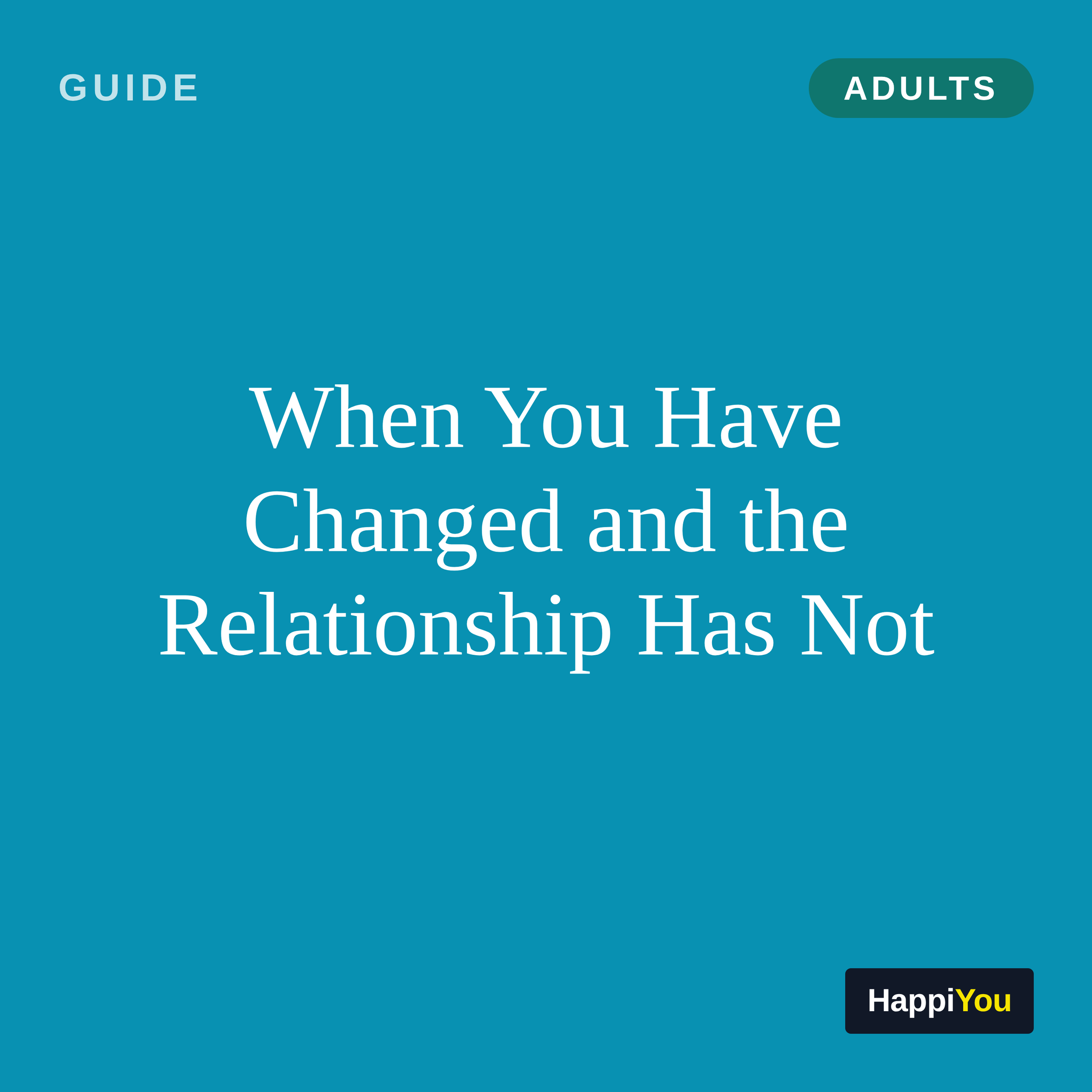 When You Have Changed and the Relationship Has Not