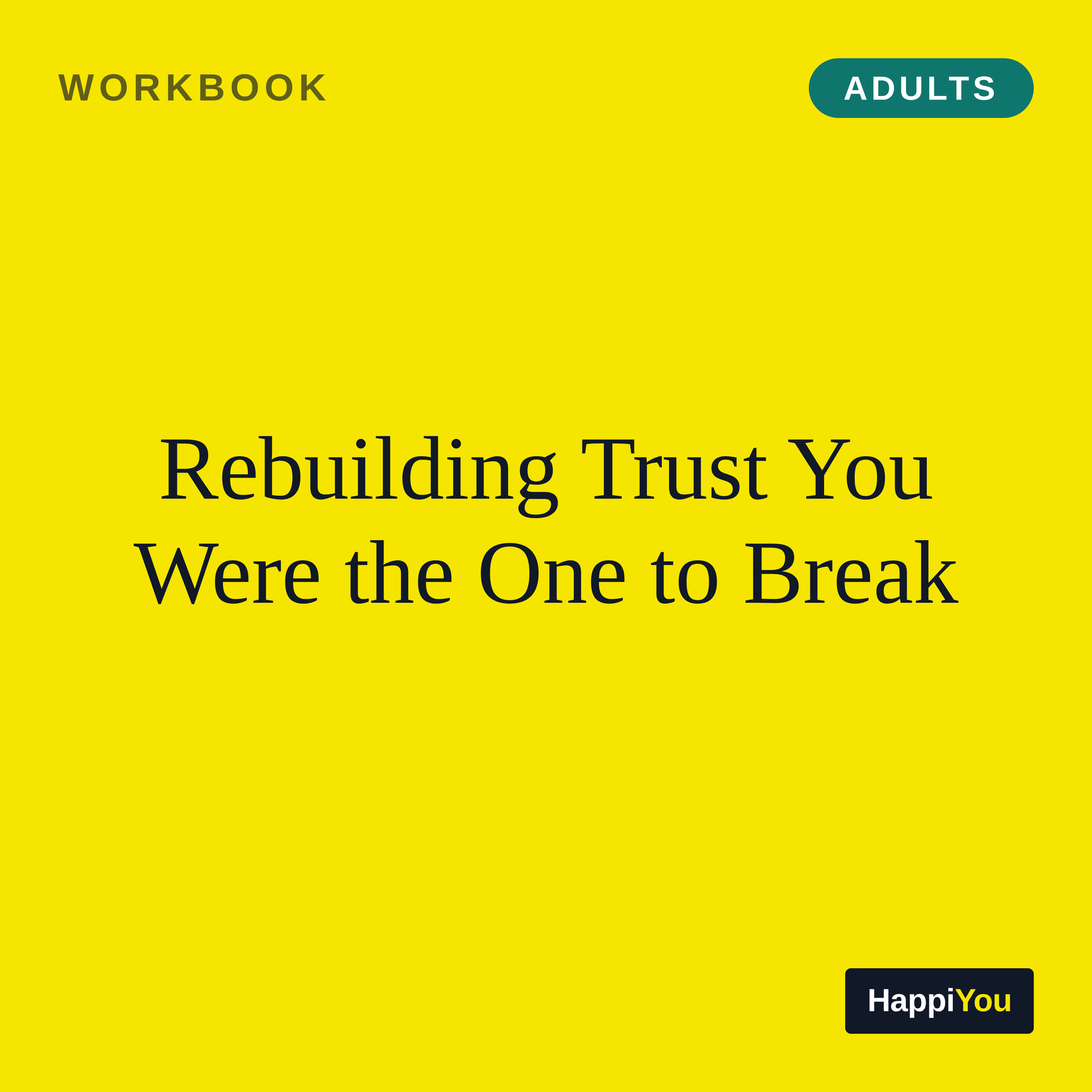 Rebuilding Trust You Were the One to Break