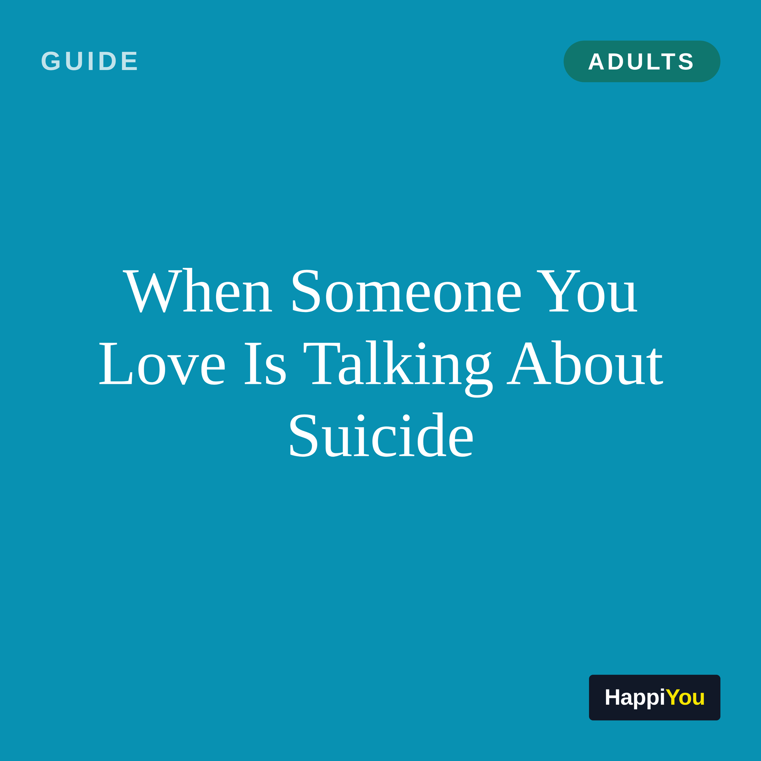 When Someone You Love Is Talking About Suicide