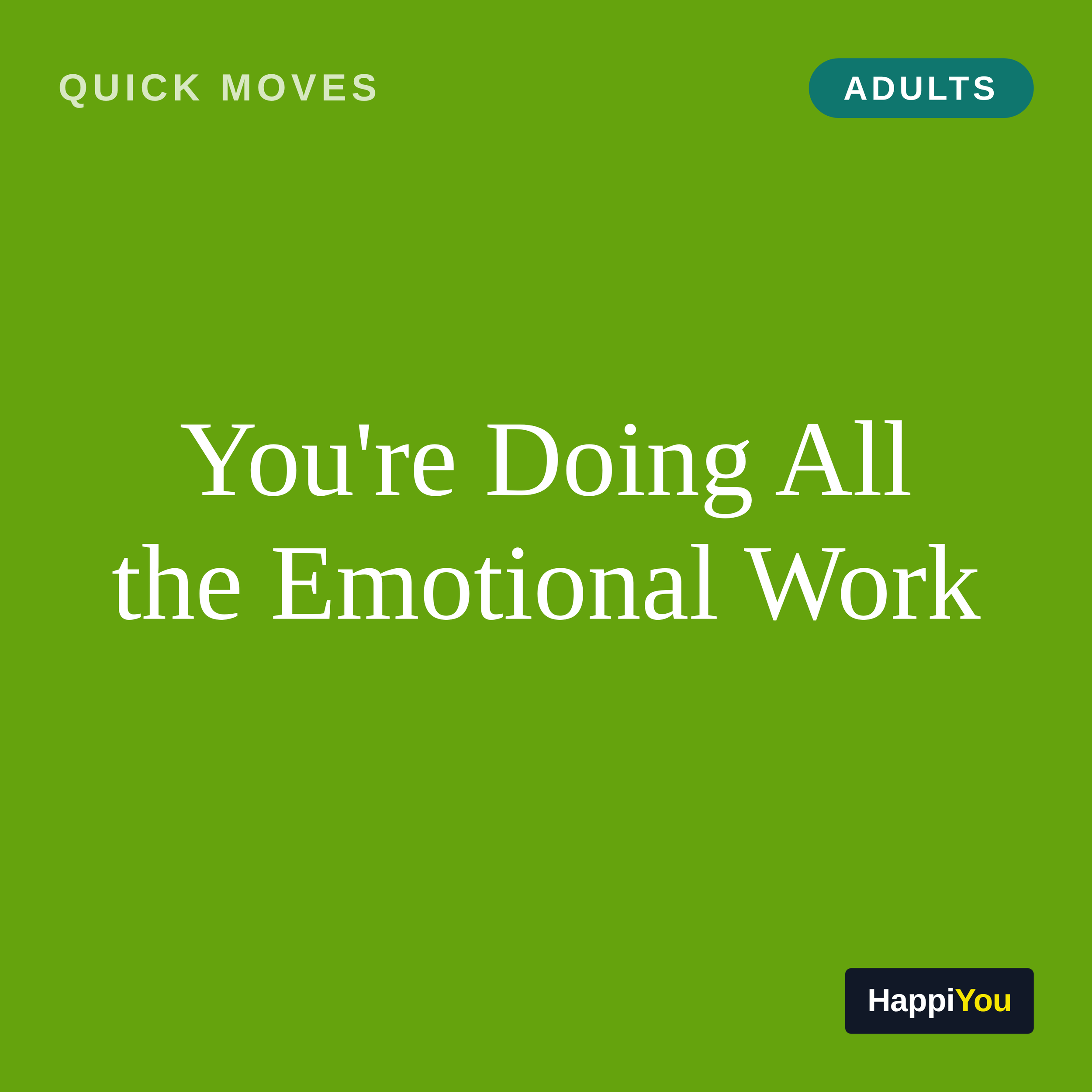 You're Doing All the Emotional Work
