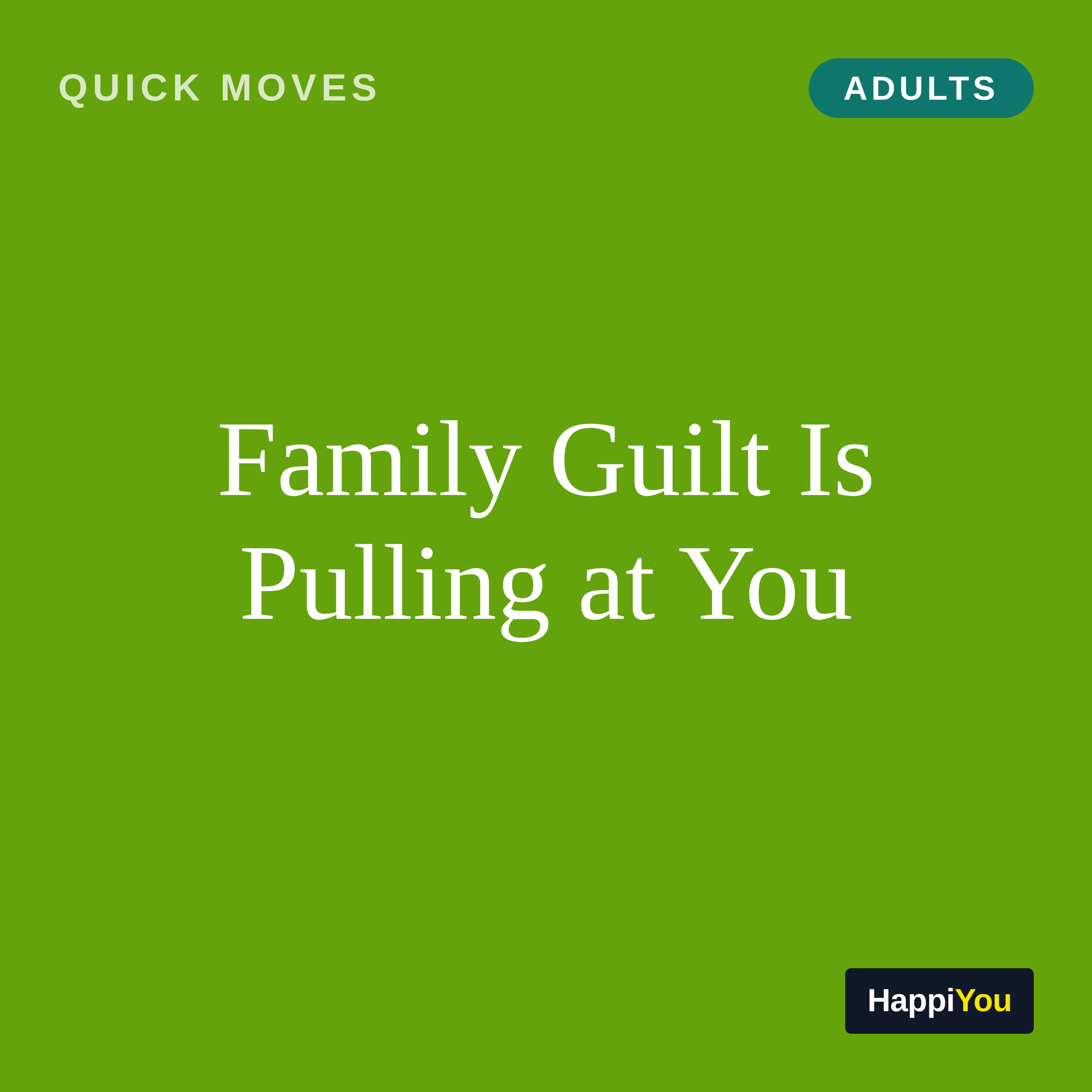 Family Guilt Is Pulling at You
