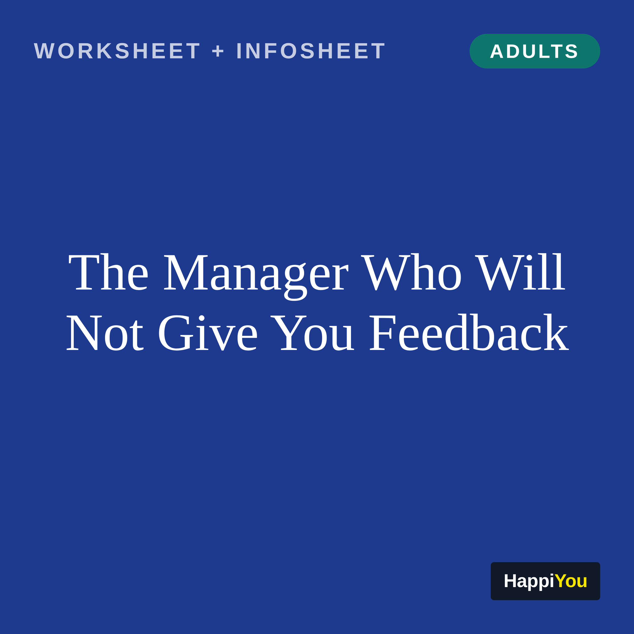 The Manager Who Will Not Give You Feedback